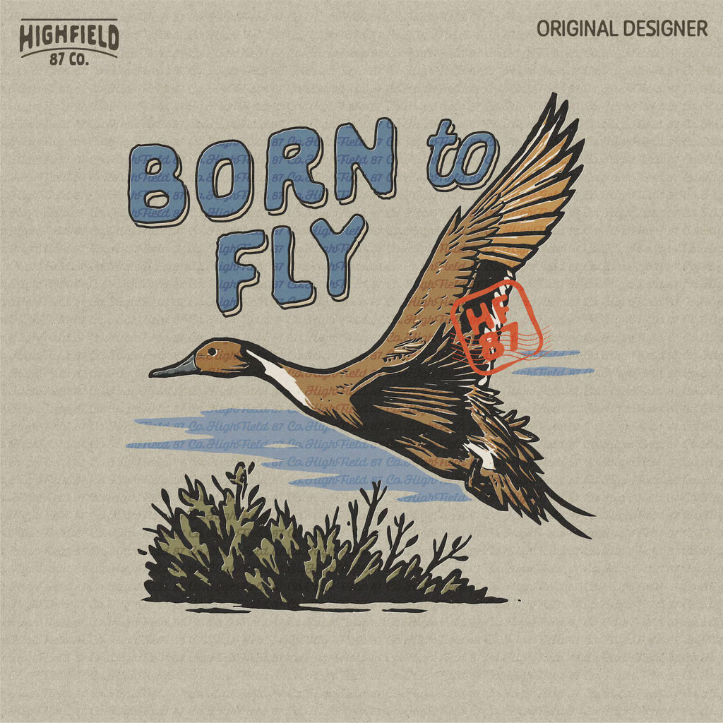 Flying pintail duck with extended wings above bold text “Born to Fly.” Digital PNG design with outdoor hunting theme, ideal for sublimation on shirts.