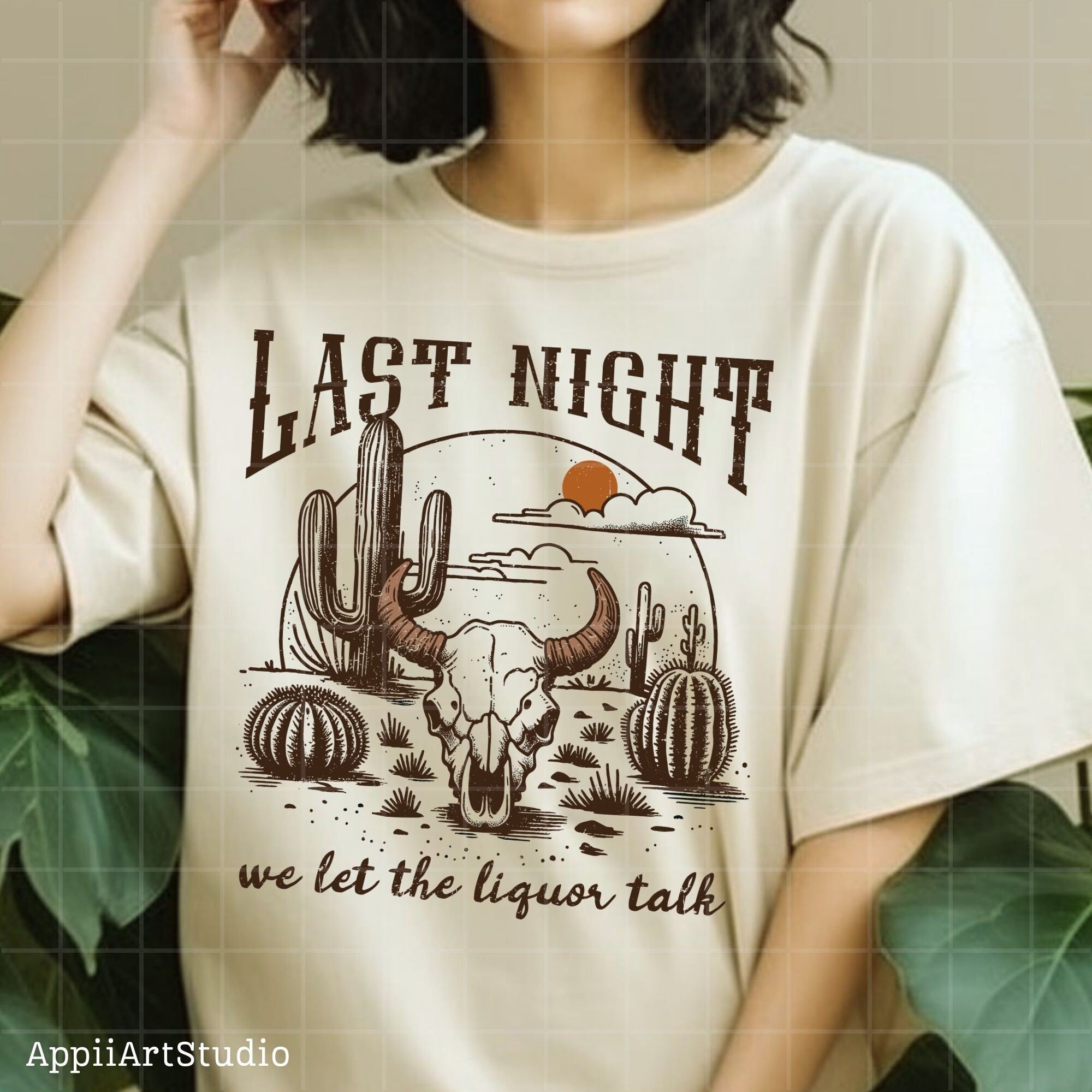 Last Night We Let The Liquor Talk, PNG Sublimations, Western Sublimations, Cowboy png, Designs Downloads, Shirt Design, Sublimation Download
