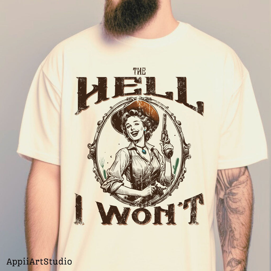 The Hell I Won't, Vintage Cowgirl Style, PNG Sublimations, Western Sublimations, Designs Downloads, Cowboy Shirt Design,Sublimation Download