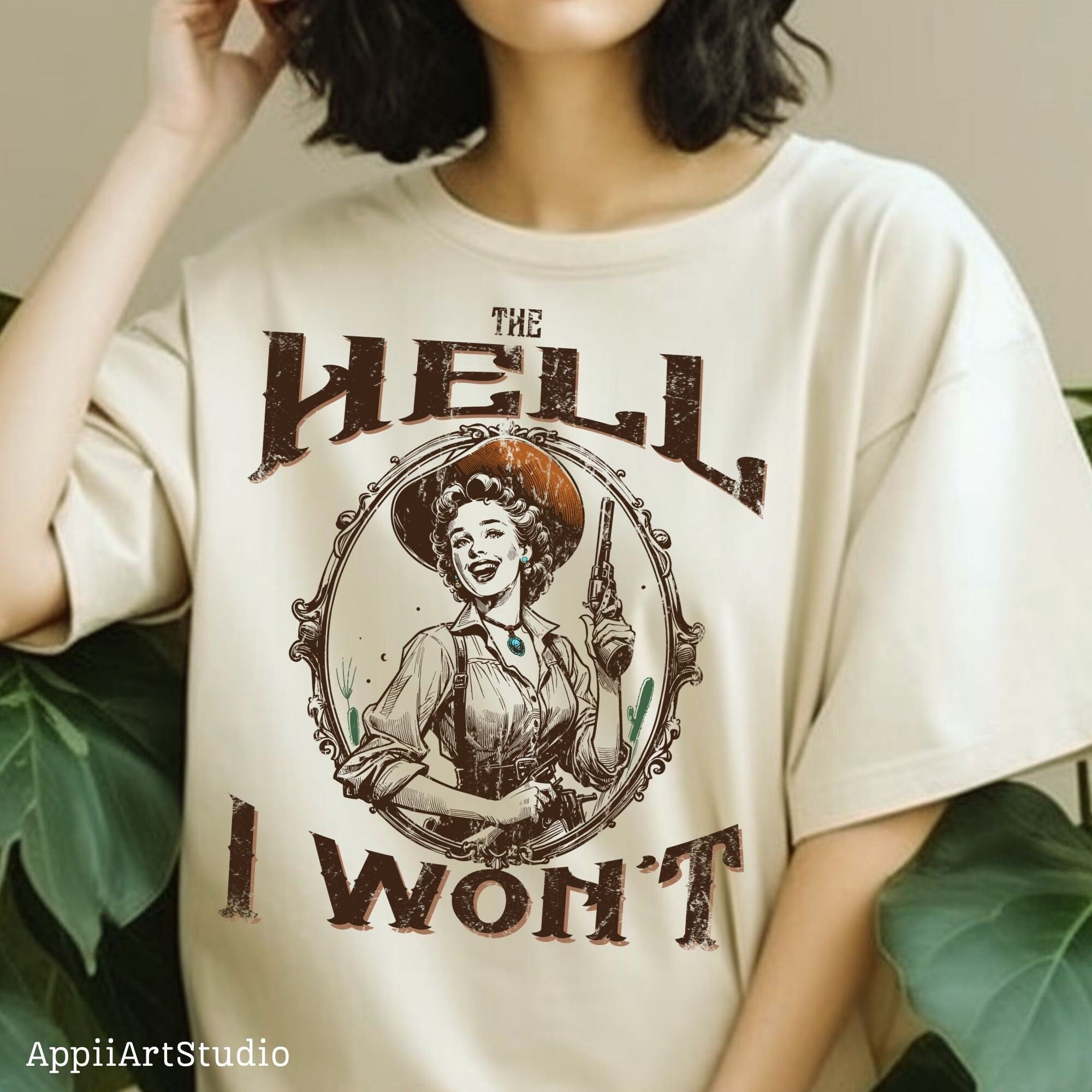 The Hell I Won't, Vintage Cowgirl Style, PNG Sublimations, Western Sublimations, Designs Downloads, Cowboy Shirt Design,Sublimation Download
