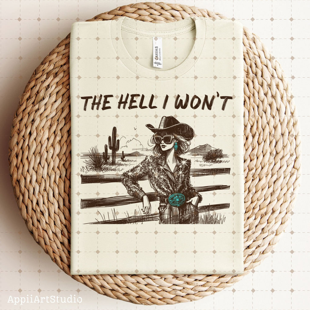 The Hell I Won't Sassy Cowgirl, Retro Sublimations, Western PNG Sublimations, Designs Downloads, Shirt Design, Sublimation Download