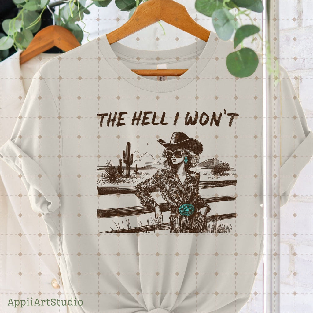 The Hell I Won't Sassy Cowgirl, Retro Sublimations, Western PNG Sublimations, Designs Downloads, Shirt Design, Sublimation Download