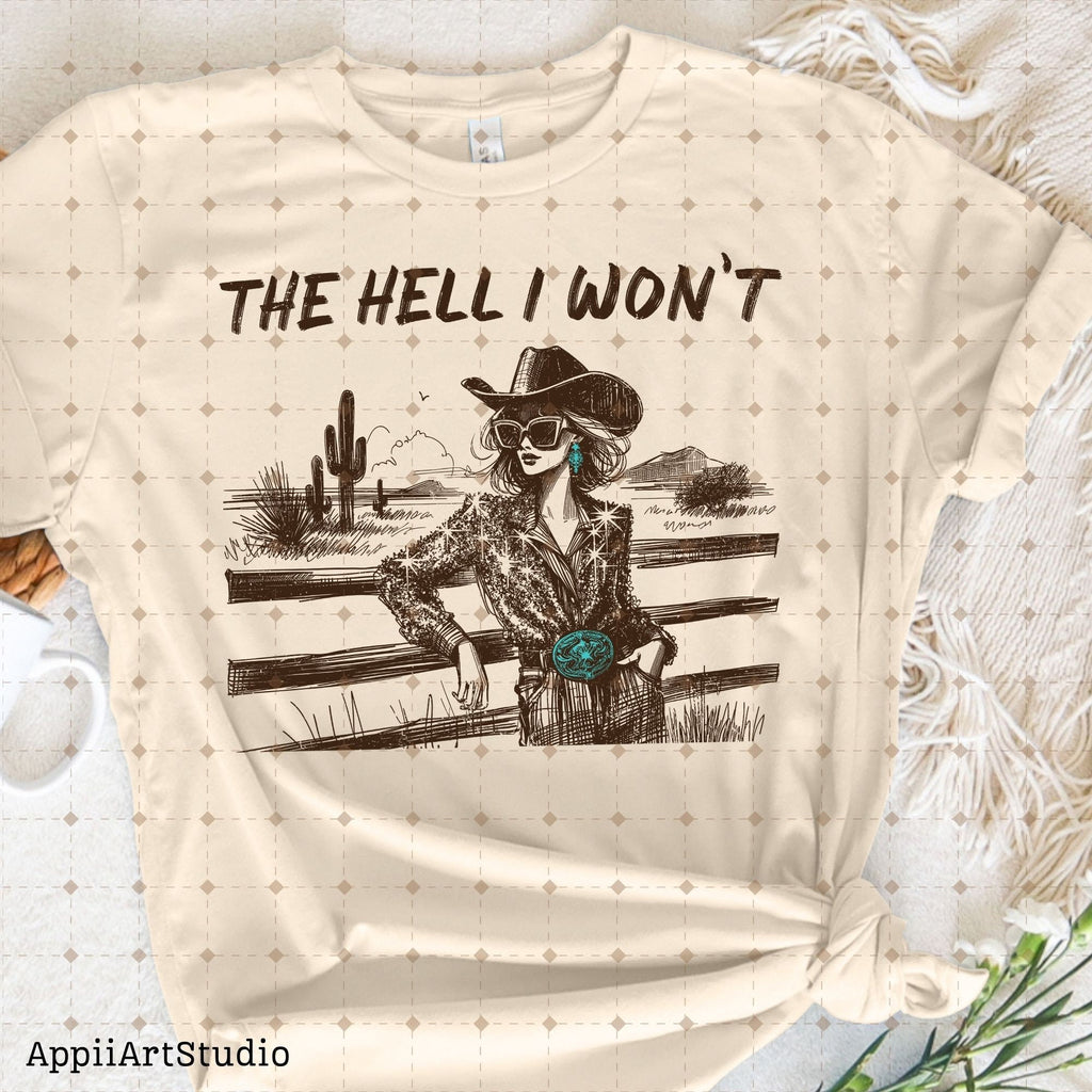 The Hell I Won't Sassy Cowgirl, Retro Sublimations, Western PNG Sublimations, Designs Downloads, Shirt Design, Sublimation Download