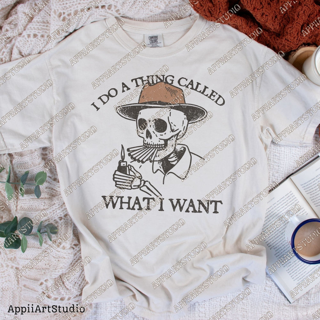 I Do A Thing Called What I Want, Western Cowboy Skull Smoking Design PNG, Western PNG, Vintage Style PNG, Western Design, Desert Western Png