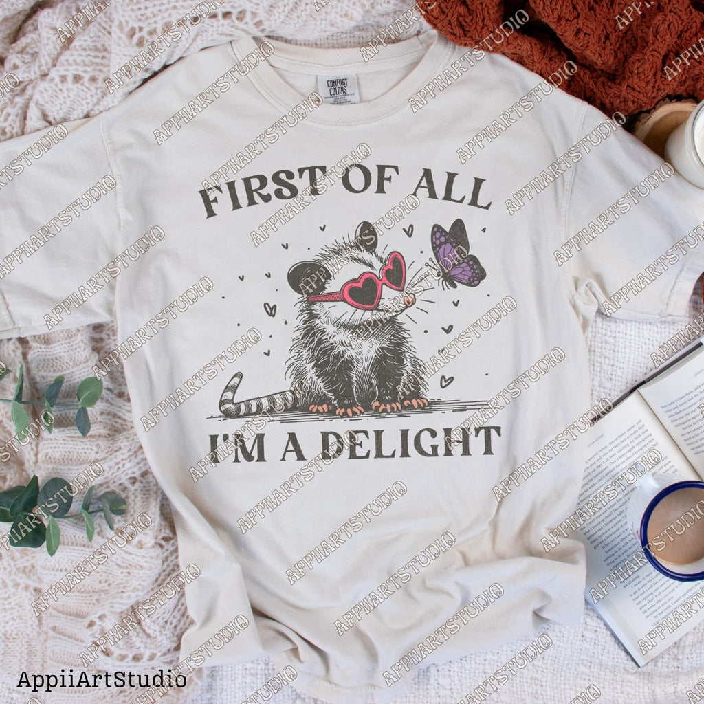 First of All I'm a Delight Sarcastic PNG Files, Cute Anime Funny Possum/Opossum, opossum lovers, Angry Possum graphics, Vintage Shirt Retro