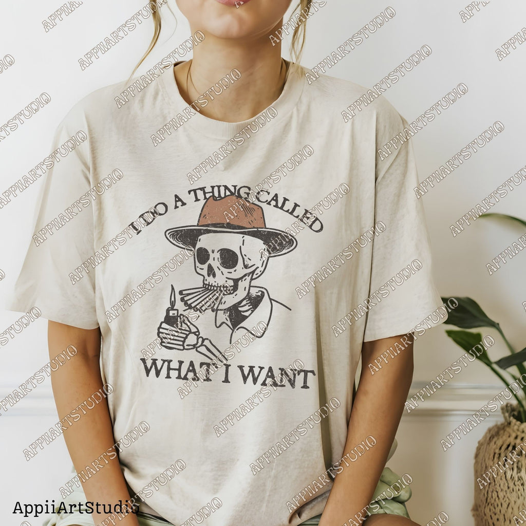 I Do A Thing Called What I Want, Western Cowboy Skull Smoking Design PNG, Western PNG, Vintage Style PNG, Western Design, Desert Western Png