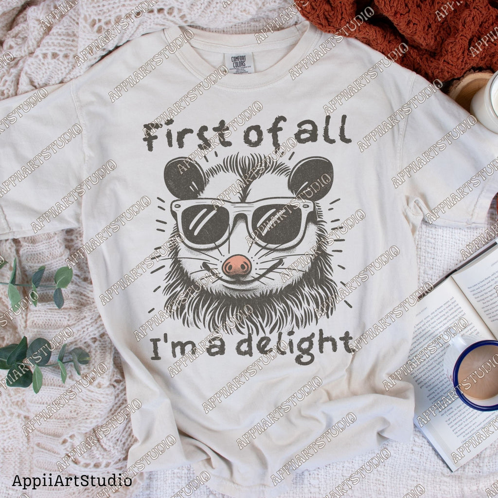 First of All I'm a Delight Sarcastic PNG Files, Cute Anime Funny Possum/Opossum, opossum lovers, Angry Possum graphics, Vintage Shirt Retro