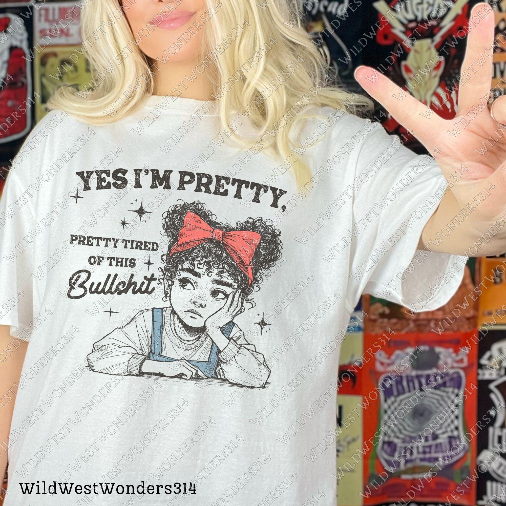 Sassy Girl "Yes I'm Pretty, Pretty Tired of This" PNG | Funny Retro Attitude, Retro Vintage Sassy Png, Trendy Design, Sarcastic Retro Png