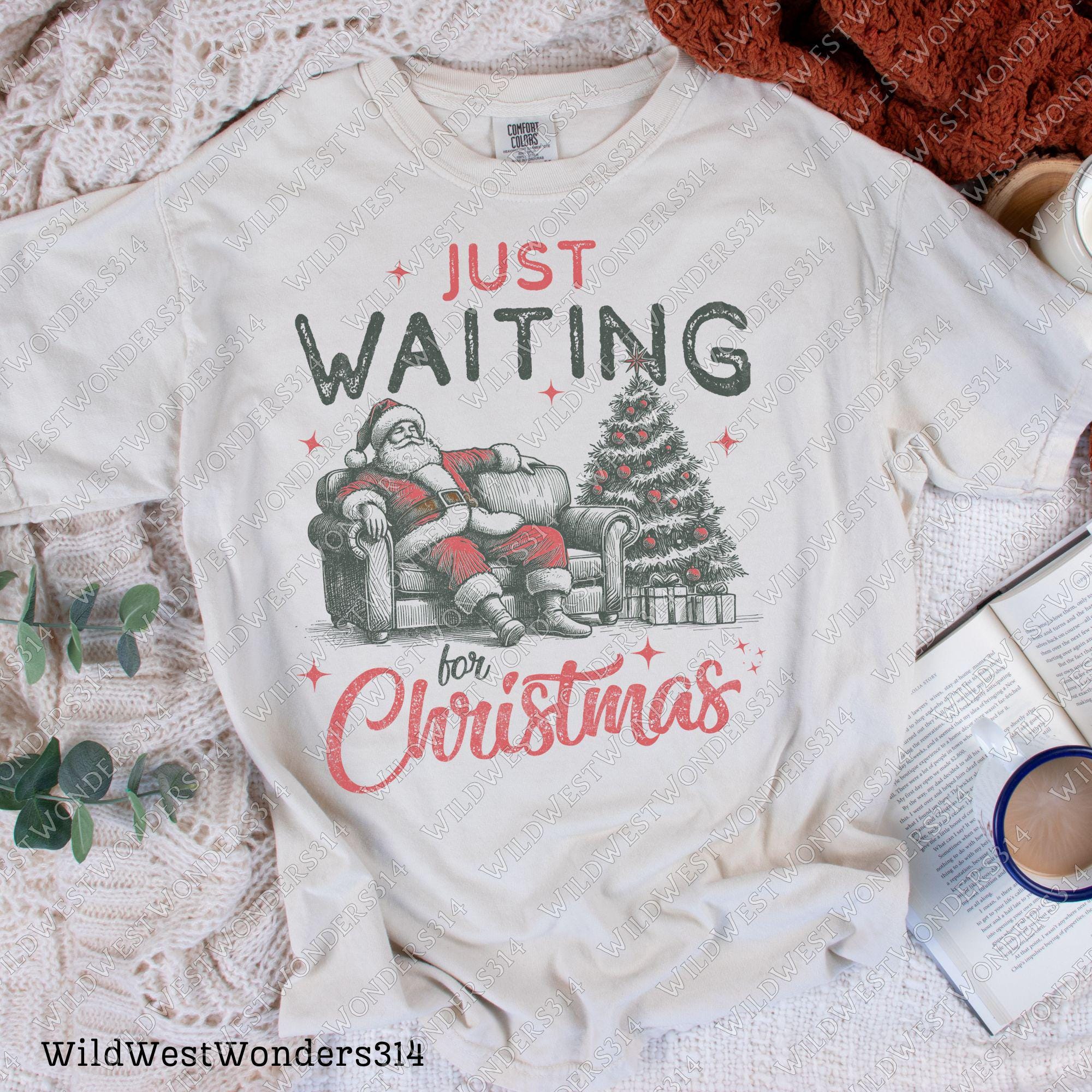 Just Waiting for Christmas PNG, Retro Santa Claus design Png, Vintage Christmas graphic for sublimation and DTG printing - Funny Christmas