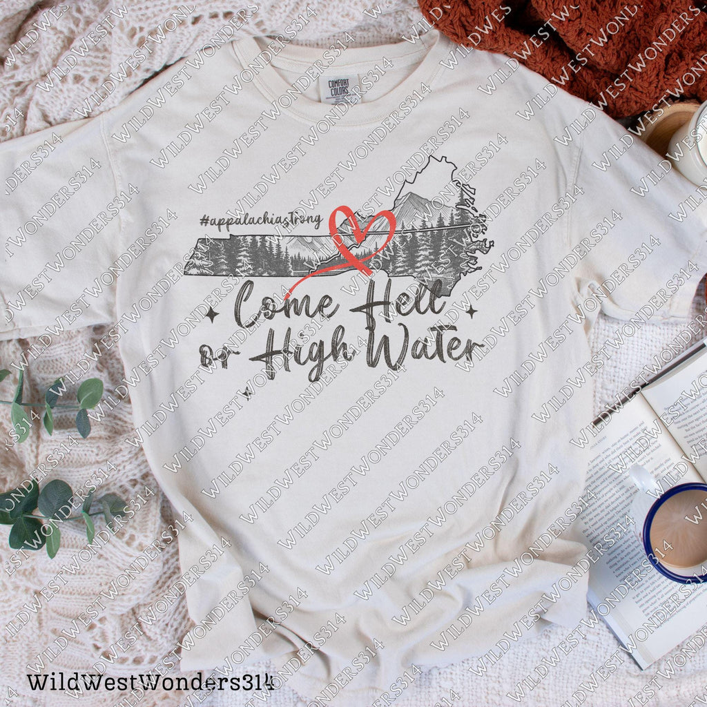 Come Hell or High Water Png, Appalachia Strong PNG, Hurricane Helene, Virginia, Tennessee, North Caroline Hurricane PNG, Sublimation Design