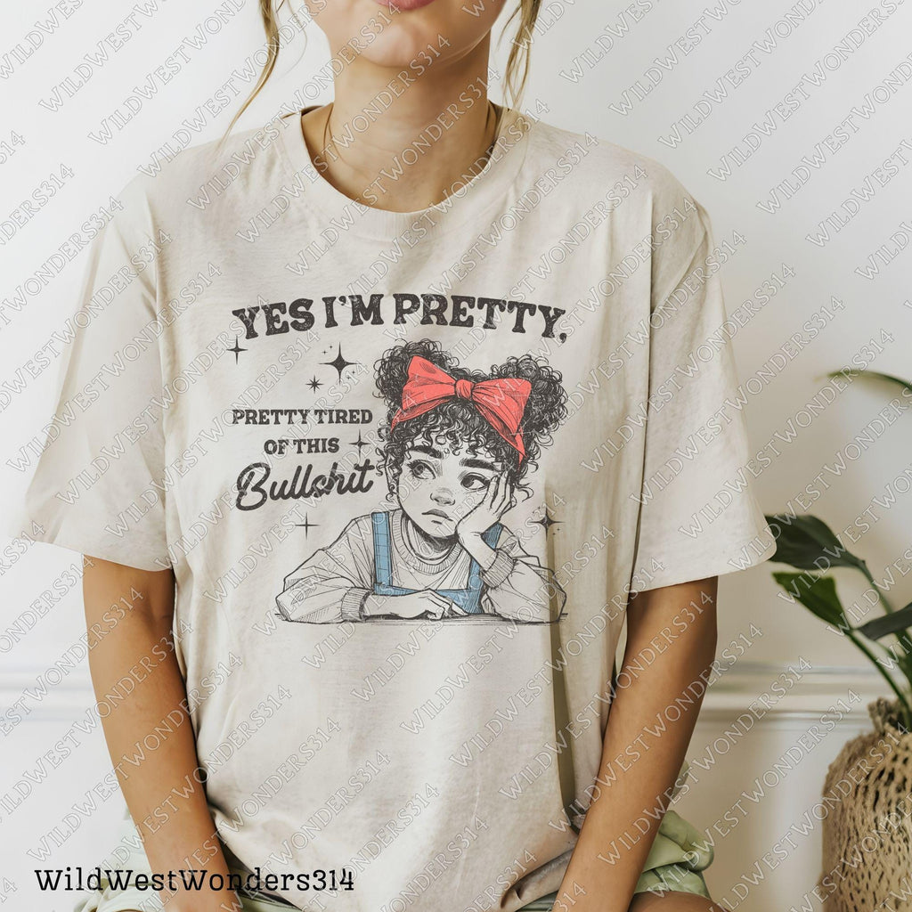 Sassy Girl "Yes I'm Pretty, Pretty Tired of This" PNG | Funny Retro Attitude, Retro Vintage Sassy Png, Trendy Design, Sarcastic Retro Png