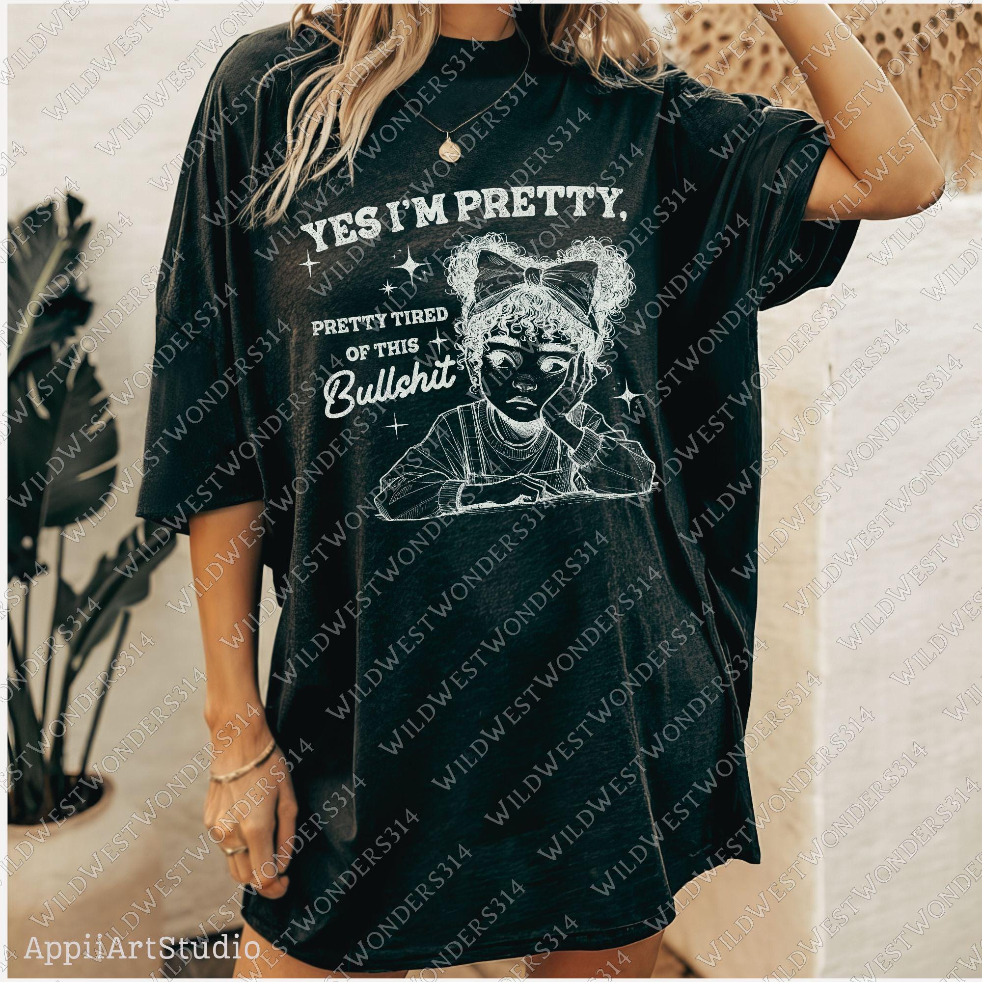 Sassy Girl "Yes I'm Pretty, Pretty Tired of This" PNG | Funny Retro Attitude, Retro Vintage Sassy Png, Trendy Design, Sarcastic Retro Png