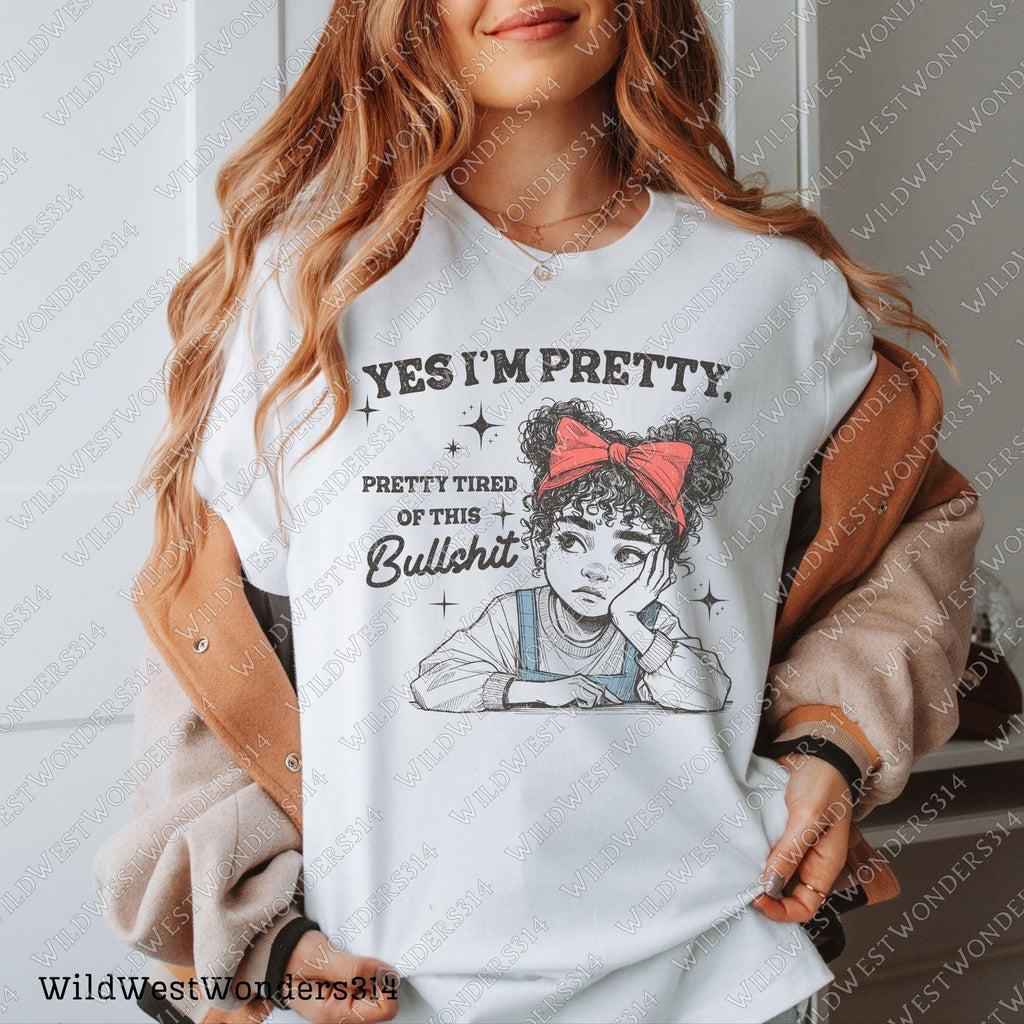 Sassy Girl "Yes I'm Pretty, Pretty Tired of This" PNG | Funny Retro Attitude, Retro Vintage Sassy Png, Trendy Design, Sarcastic Retro Png