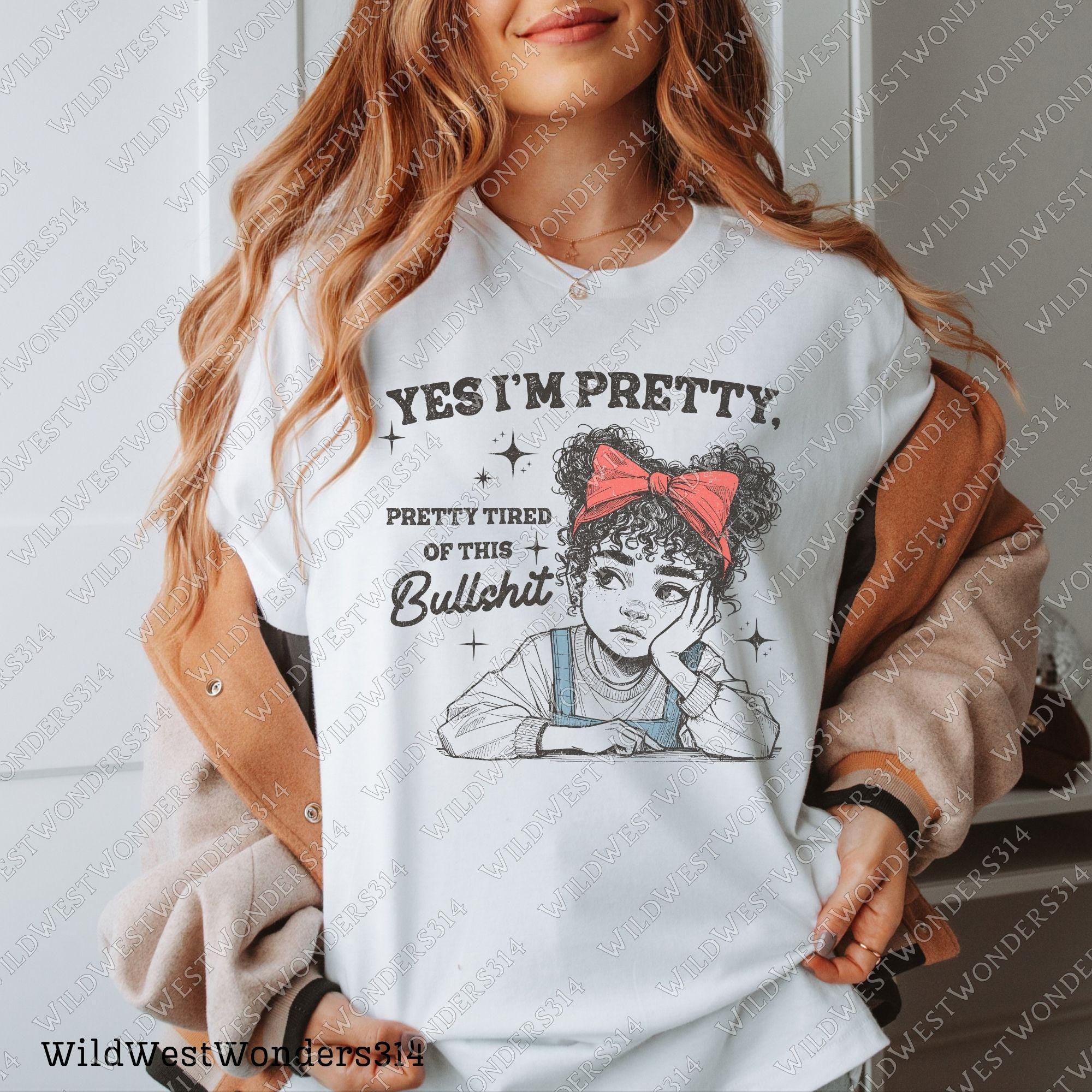 Sassy Girl "Yes I'm Pretty, Pretty Tired of This" PNG | Funny Retro Attitude, Retro Vintage Sassy Png, Trendy Design, Sarcastic Retro Png