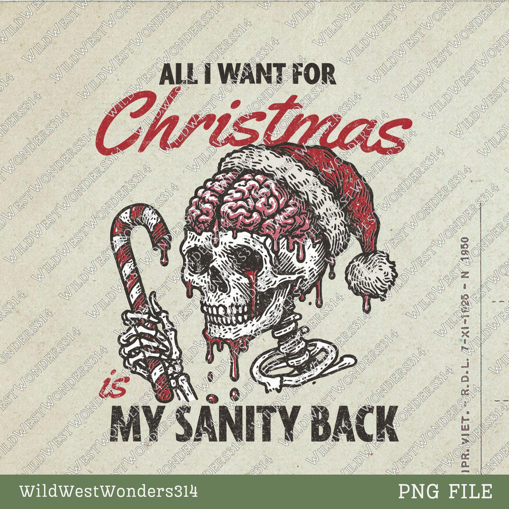 All I Want For Christmas Is My Sanity Back PNG, Sarcastic Christmas Skull PNG, Funny Christmas Sublimation Design, Dark Humor Christmas Png