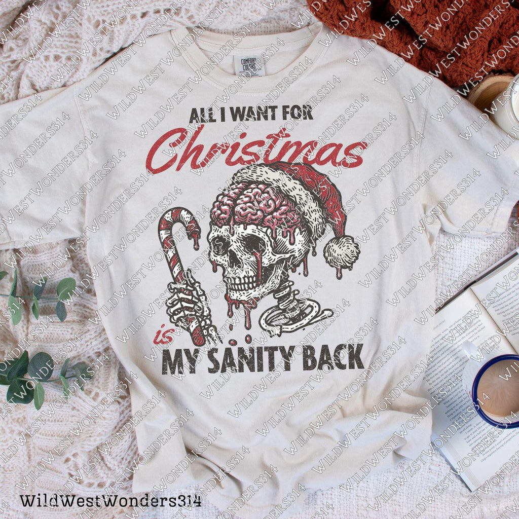 All I Want For Christmas Is My Sanity Back PNG, Sarcastic Christmas Skull PNG, Funny Christmas Sublimation Design, Dark Humor Christmas Png