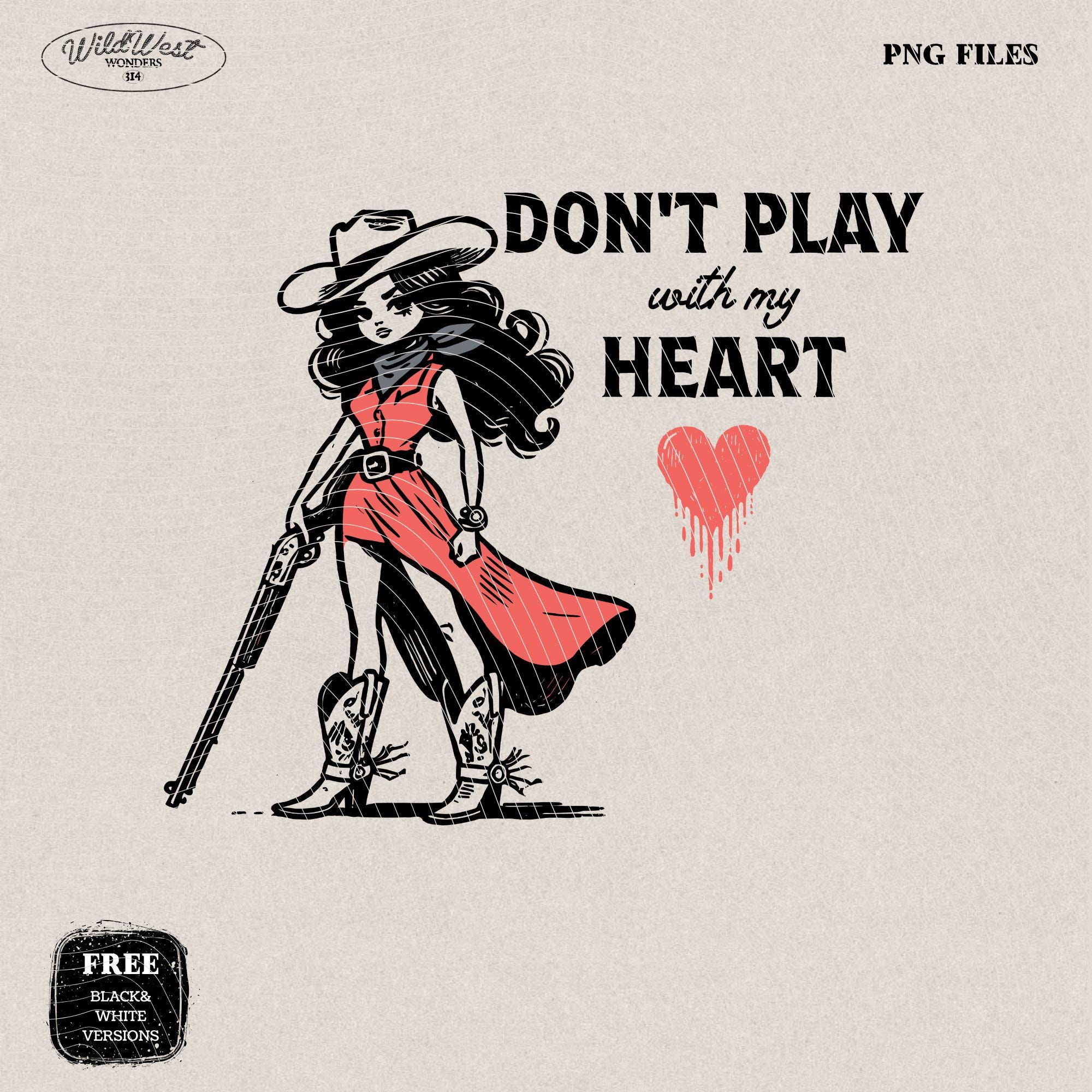 Don't Play with My Heart Western Cowgirl Png Trendy vintage retro comic Valentine's Day Gift for Her for Tees, Wall art, Stickers, Tote Bags