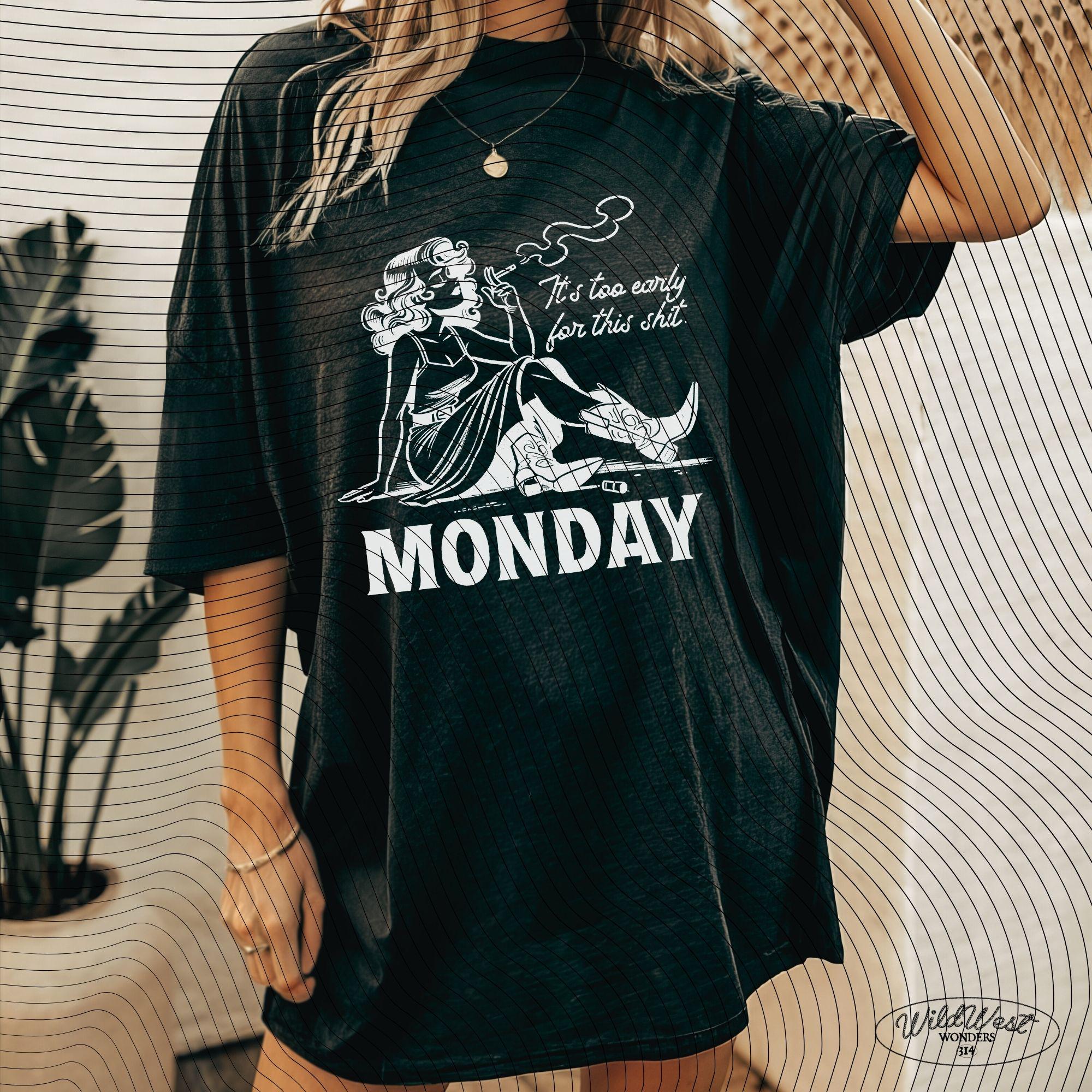 It's Too Early For This Shit Cowgirl Monday PNG Western Cowgirl Png Trendy vintage comic Gift for Her for Tees Wall art Stickers Tote Bags