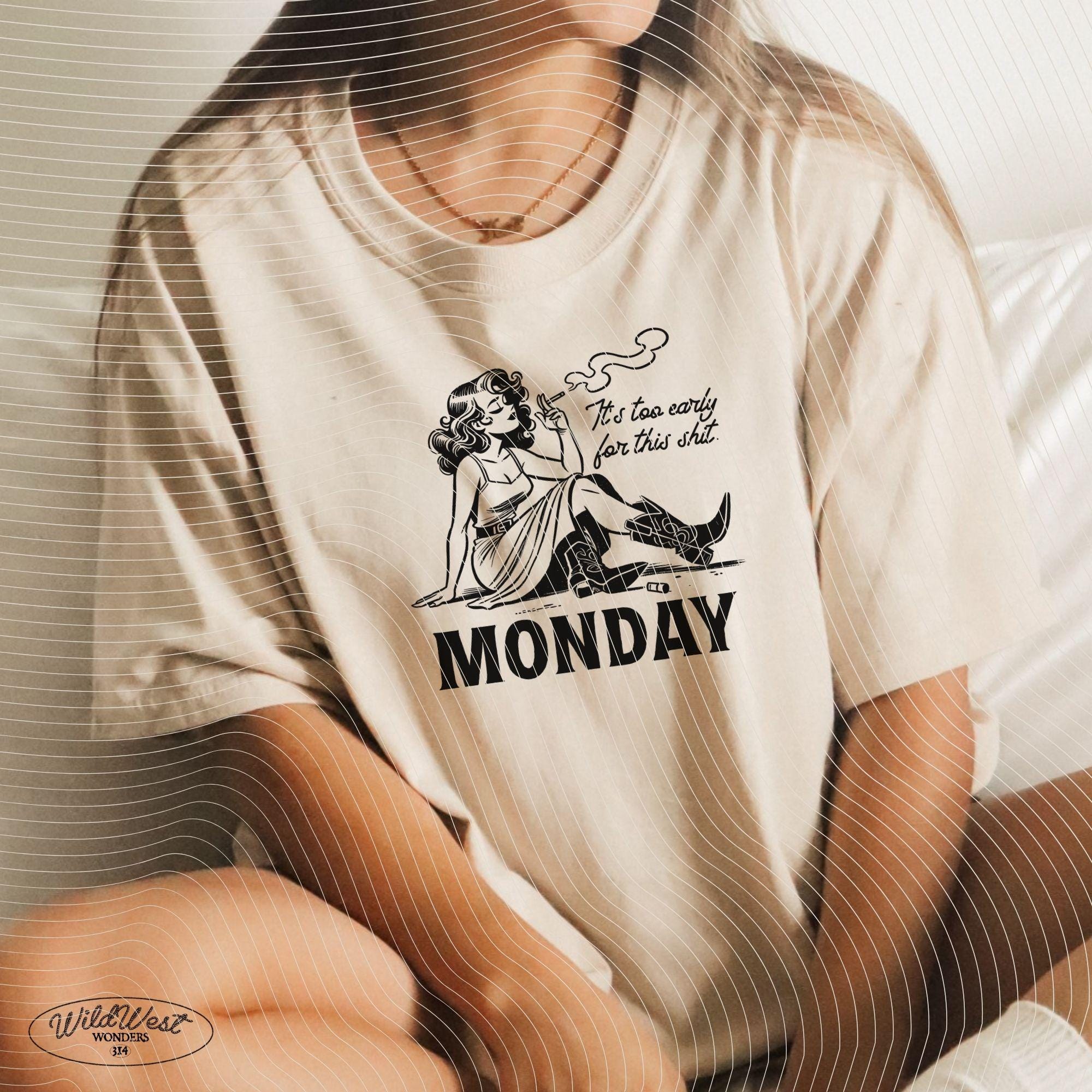 It's Too Early For This Shit Cowgirl Monday PNG Western Cowgirl Png Trendy vintage comic Gift for Her for Tees Wall art Stickers Tote Bags