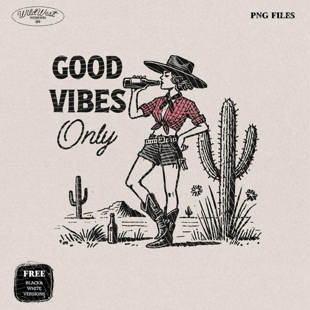 Good Vibes Only Cowgirl PNG Western Cowgirl PNG Trendy Vintage Comic Gift for Her Sublimation Graphic for Tees Wall art, Stickers, Tote Bags