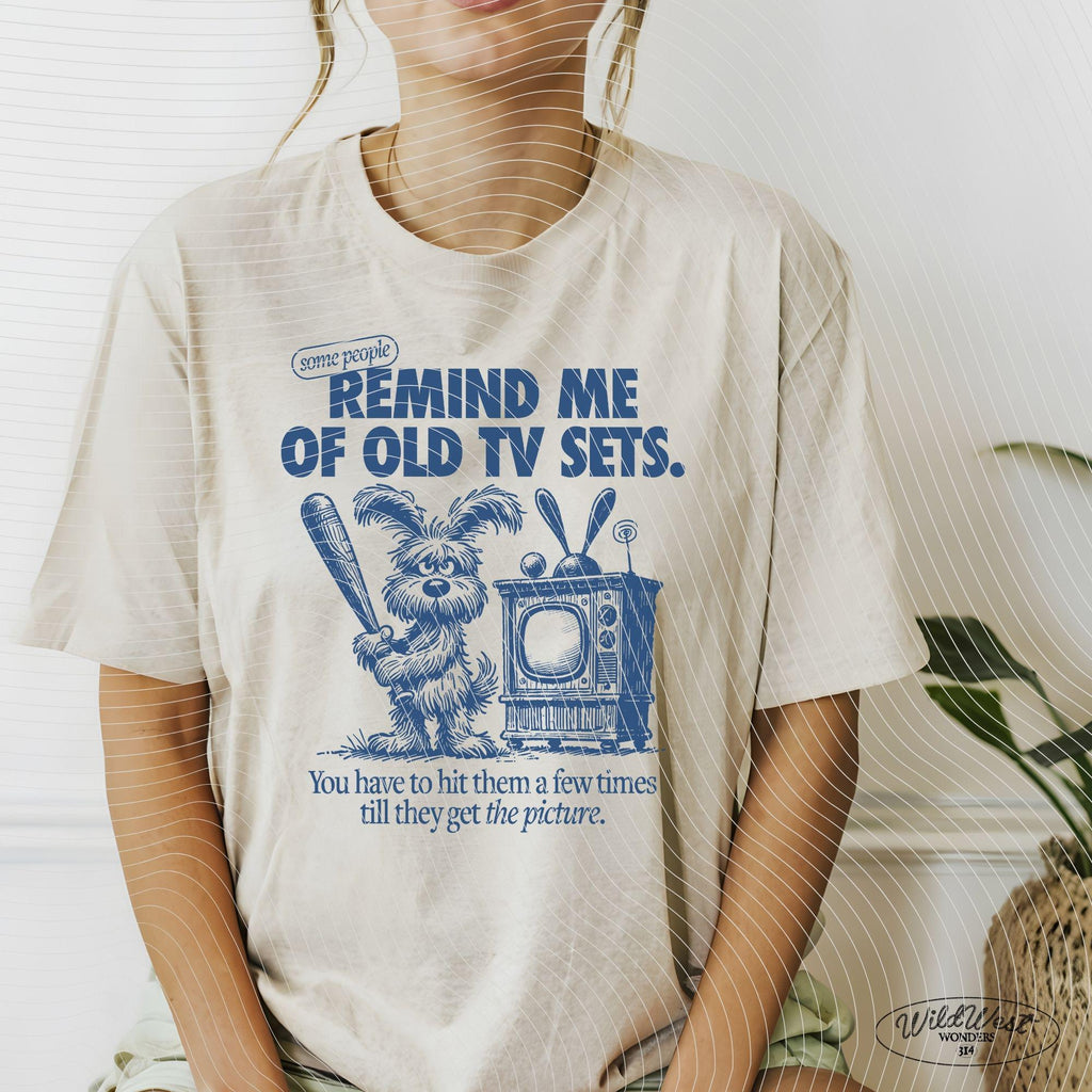 Some People Remind Me Of Old TV Sets PNG, Funny Dog PNG, Silly Quote, Old School, Cartoon Humor, Retro, Cute Saying png, Sublimation Design