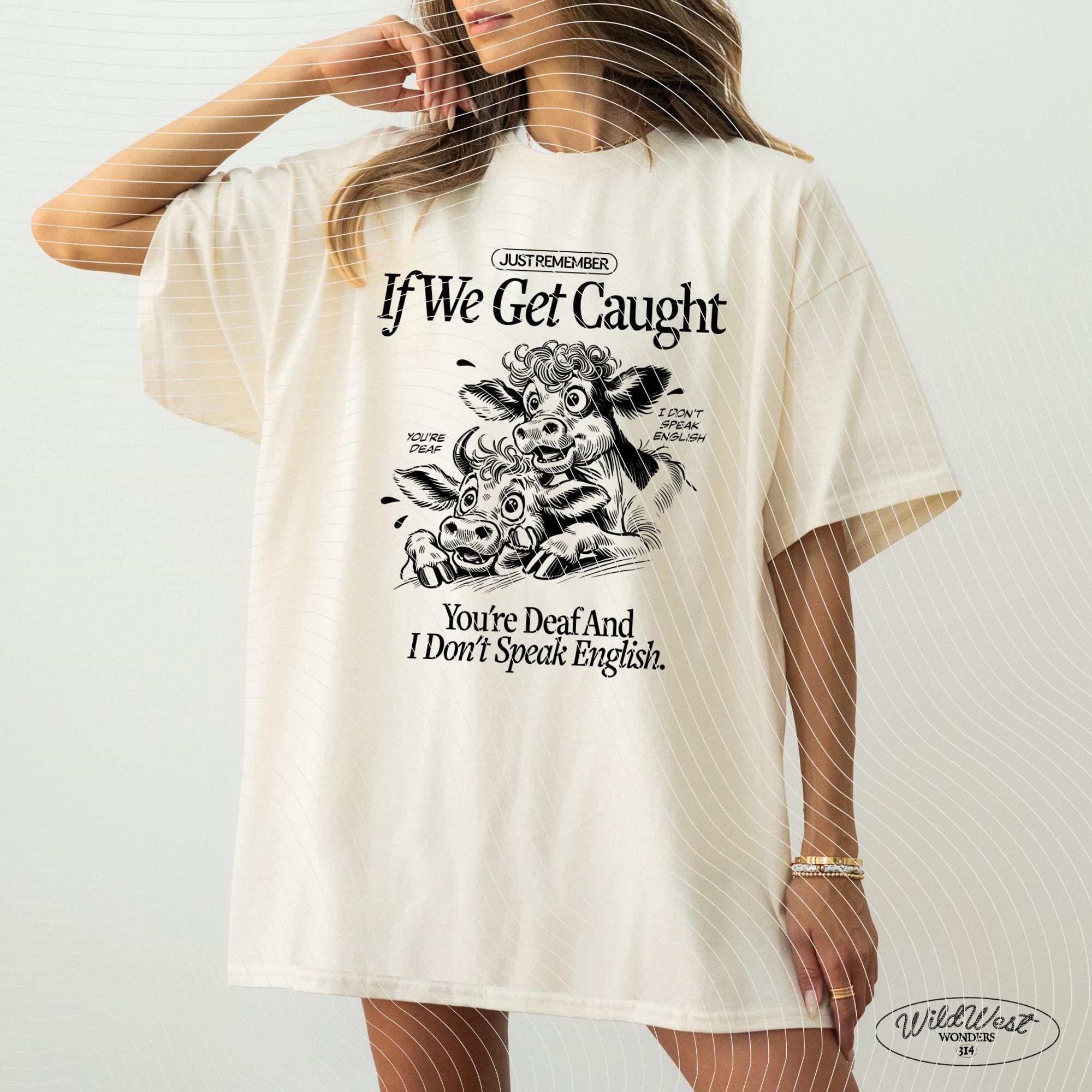 Just Remember If We Get Caught PNG, Crazy Cows PNG, Party Heifers, Cute Quote, Sarcastic Png, Sweater Cute Saying png Sublimation Design Png