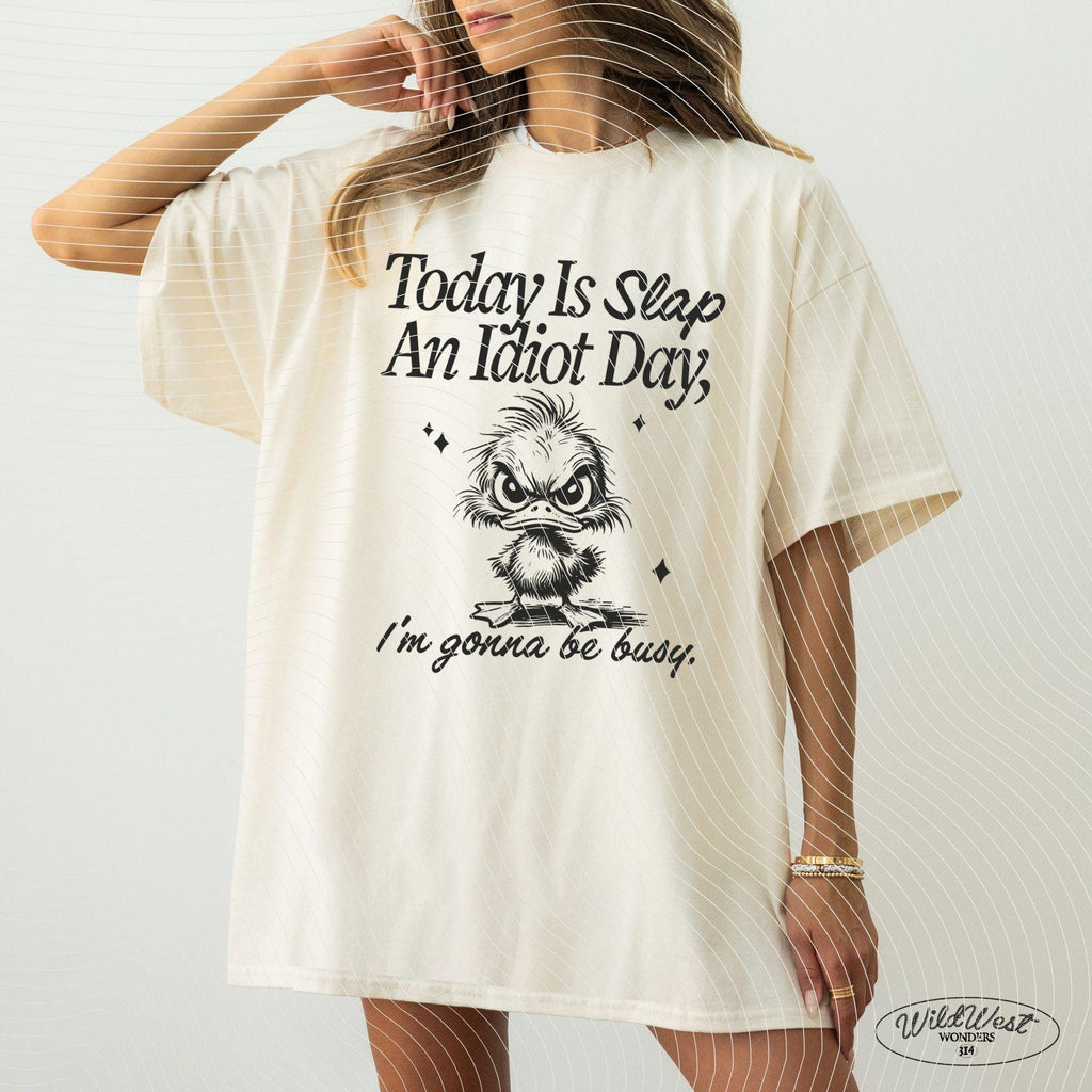 Today Is Slap An Idiot Day PNG, Angry Duck, Funny Quote, Adult Humor, Silly Saying, Sarcastic Png, Cute Saying png, Sublimation Design Png