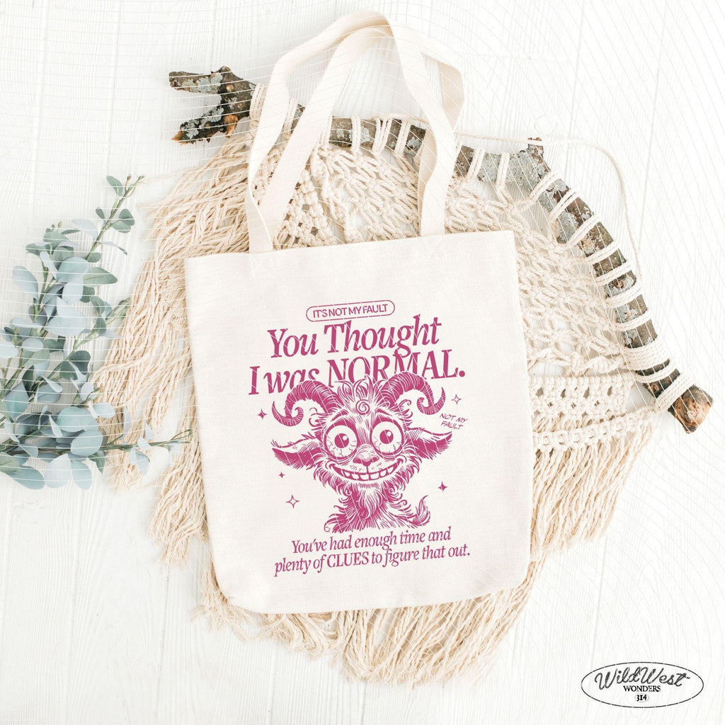 It's Not My Fault You Thought I Was Normal PNG, Funny Quote, Silly Goat Png, Sarcastic PNG, Sublimation Design for Tees Wall art, Tote Bags