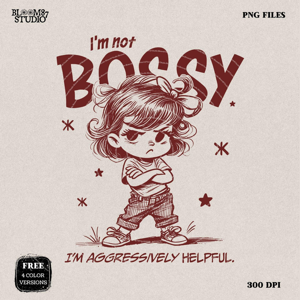 I'm Not Bossy I'm Aggressively Helpful PNG, Sassy Girl Quote, Sarcastic Saying Cute girl Sublimation Design Png for Tees, Wall art, Tote bag