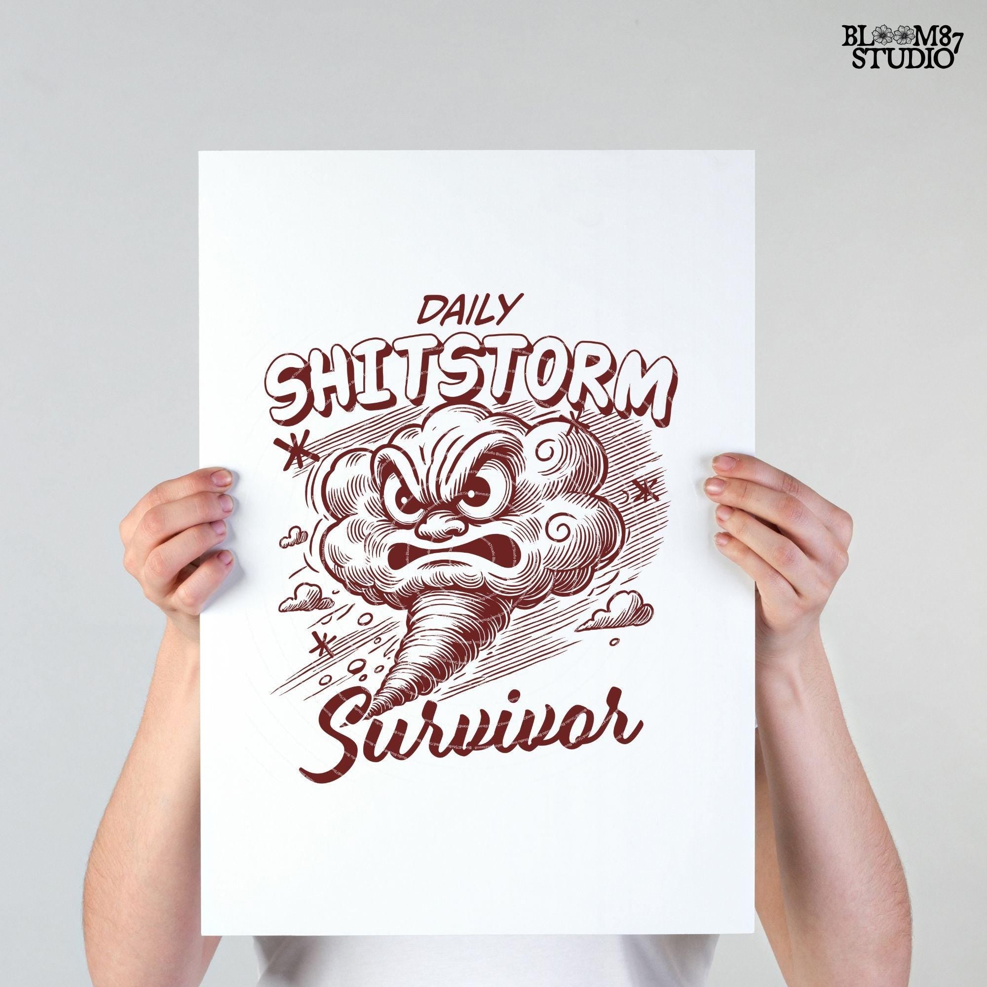 Daily Shitstorm Survivor PNG, Sublimation Design, Cartoon Storm, Sarcastic Adult Quote, Motivational Funny Png for Tees, Wall art, Tote bag