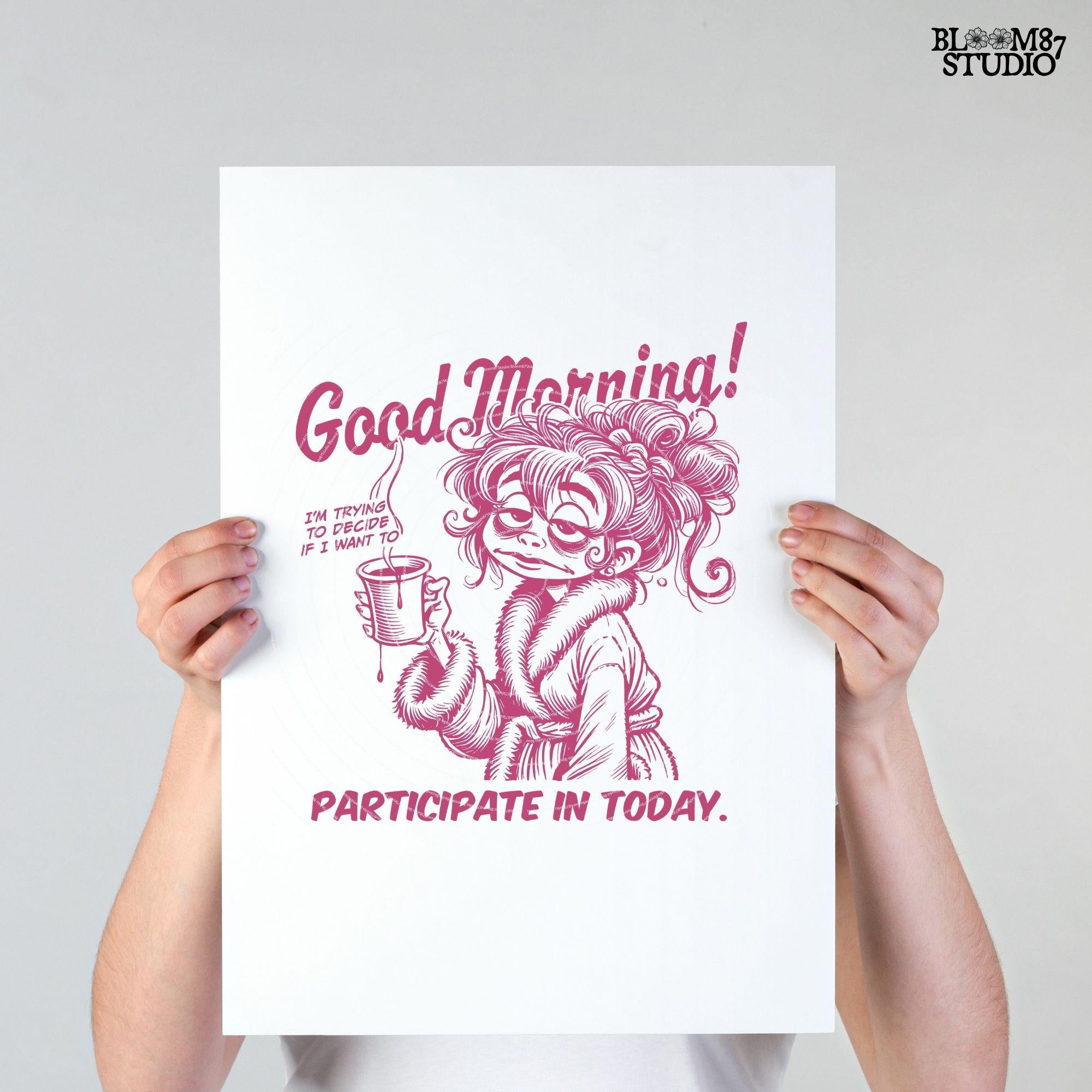 Good Morning I'm Trying To Decide PNG, Sublimation Design, Coffee Lady PNG, Funny Morning Quote, Coffee Mug PNG, Cranky Woman, Motivational