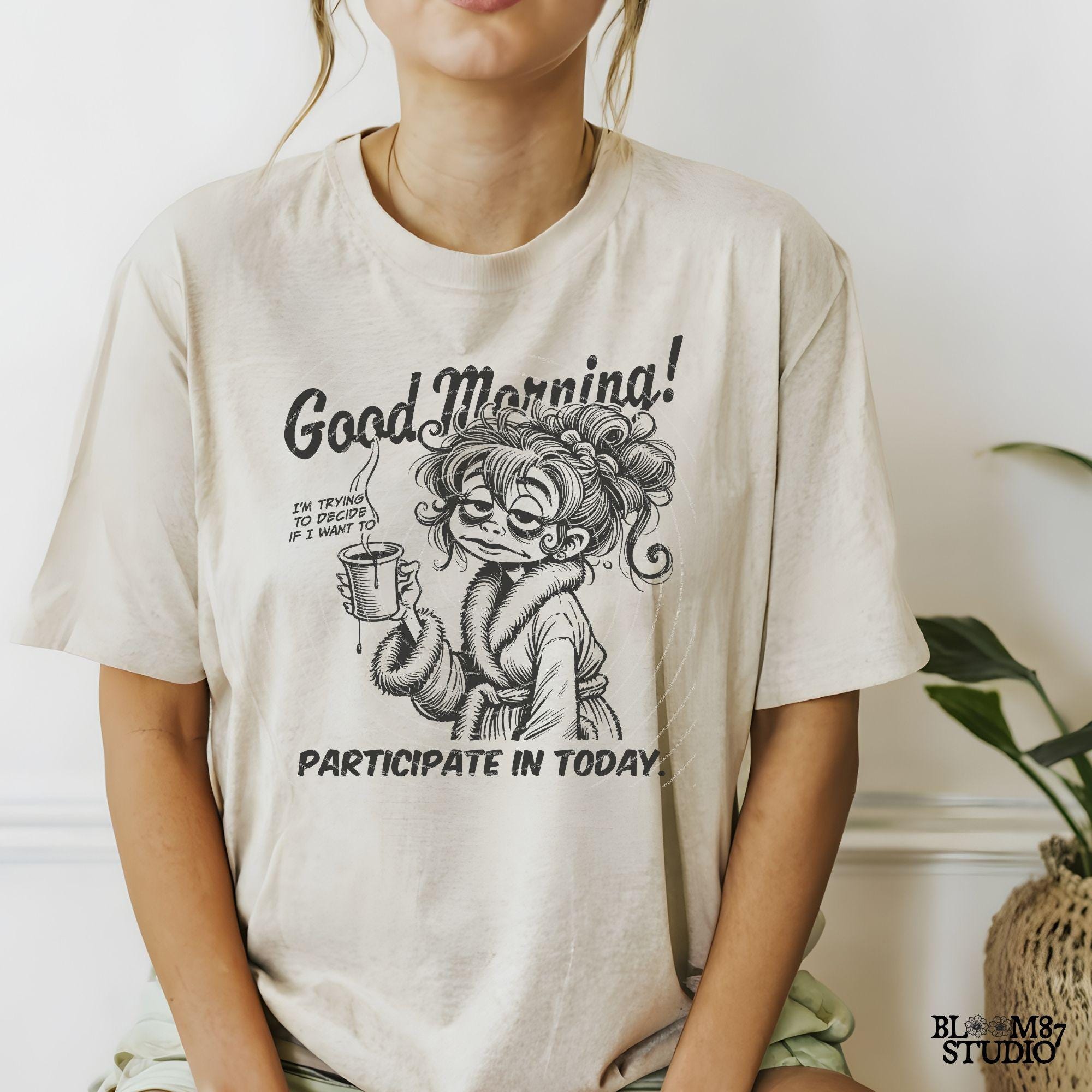 Good Morning I'm Trying To Decide PNG, Sublimation Design, Coffee Lady PNG, Funny Morning Quote, Coffee Mug PNG, Cranky Woman, Motivational