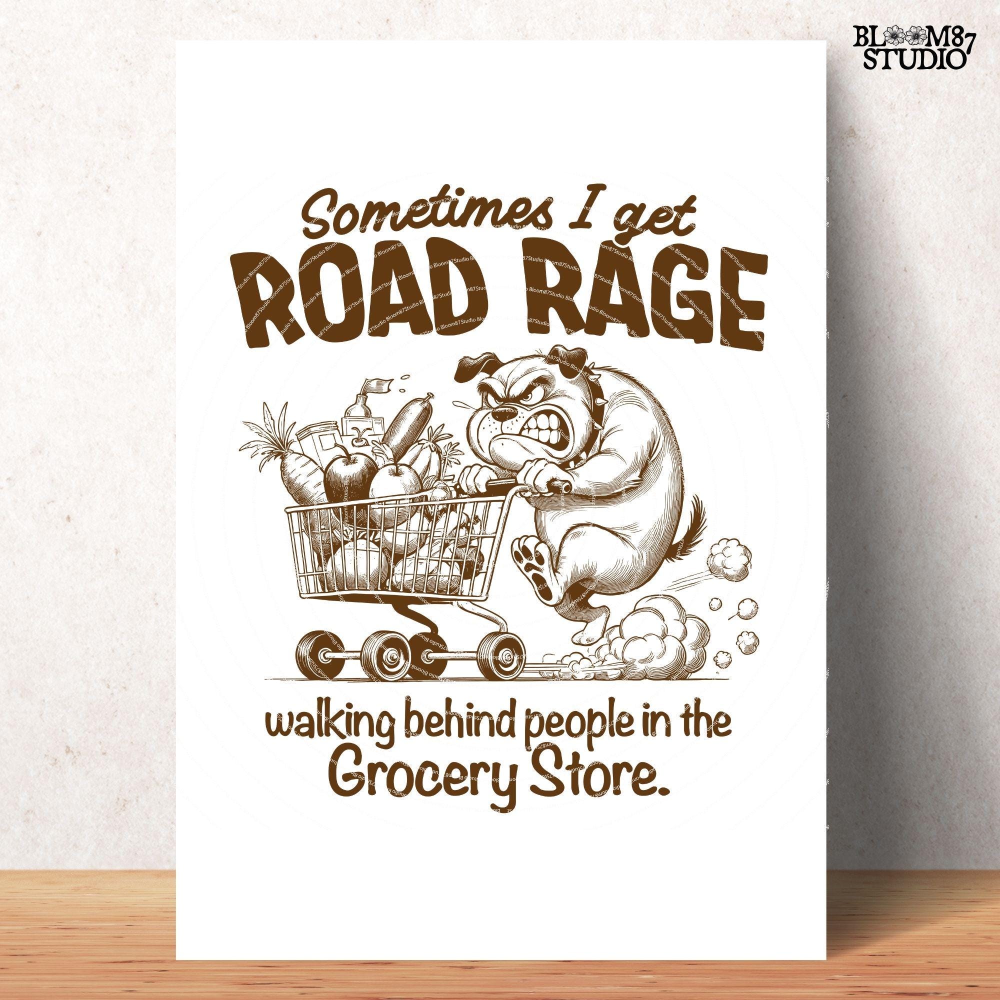 Funny Sublimation Dog PNG, Sometimes I Get Road Rage PNG, For Dog Lovers, Sarcastic Quote, Adult Humor, Mom, Dad, Sublimation Design Png