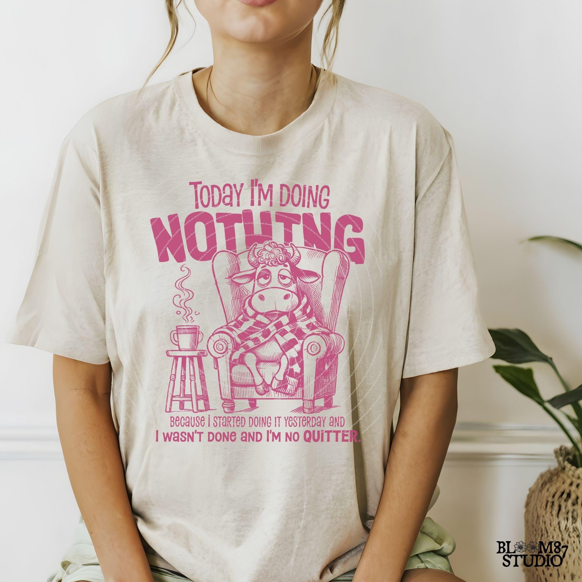 Today I'm Doing Nothing PNG, Sublimation Design Png, Funny Cow Lover Quote, Quirky Saying, Sarcastic, Motivational, Silly Cartoon Cow Png
