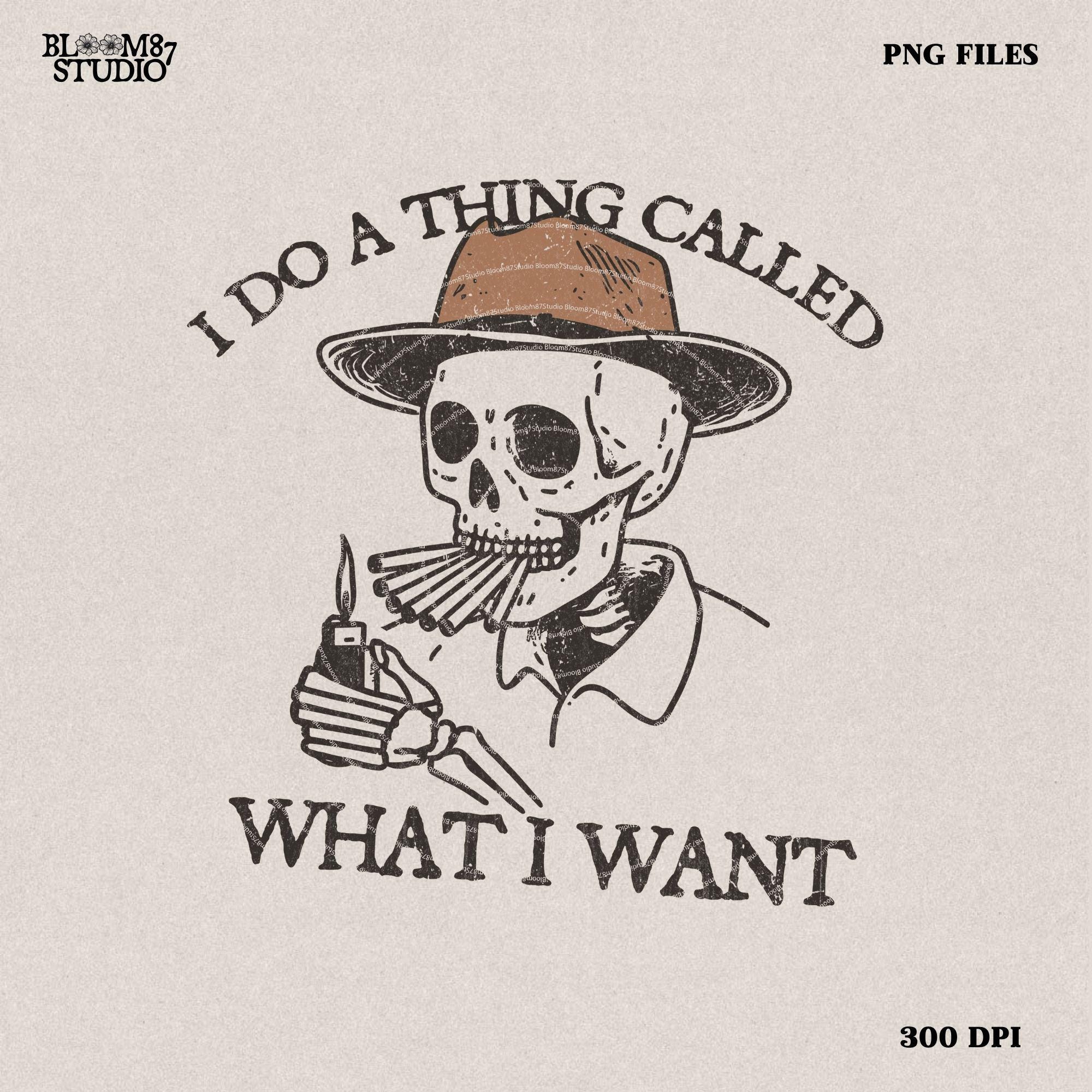 I Do A Thing Called What I Want, Western Cowboy Skull Smoking Design PNG, Western PNG, Vintage Style PNG, Western Design, Desert Western Png