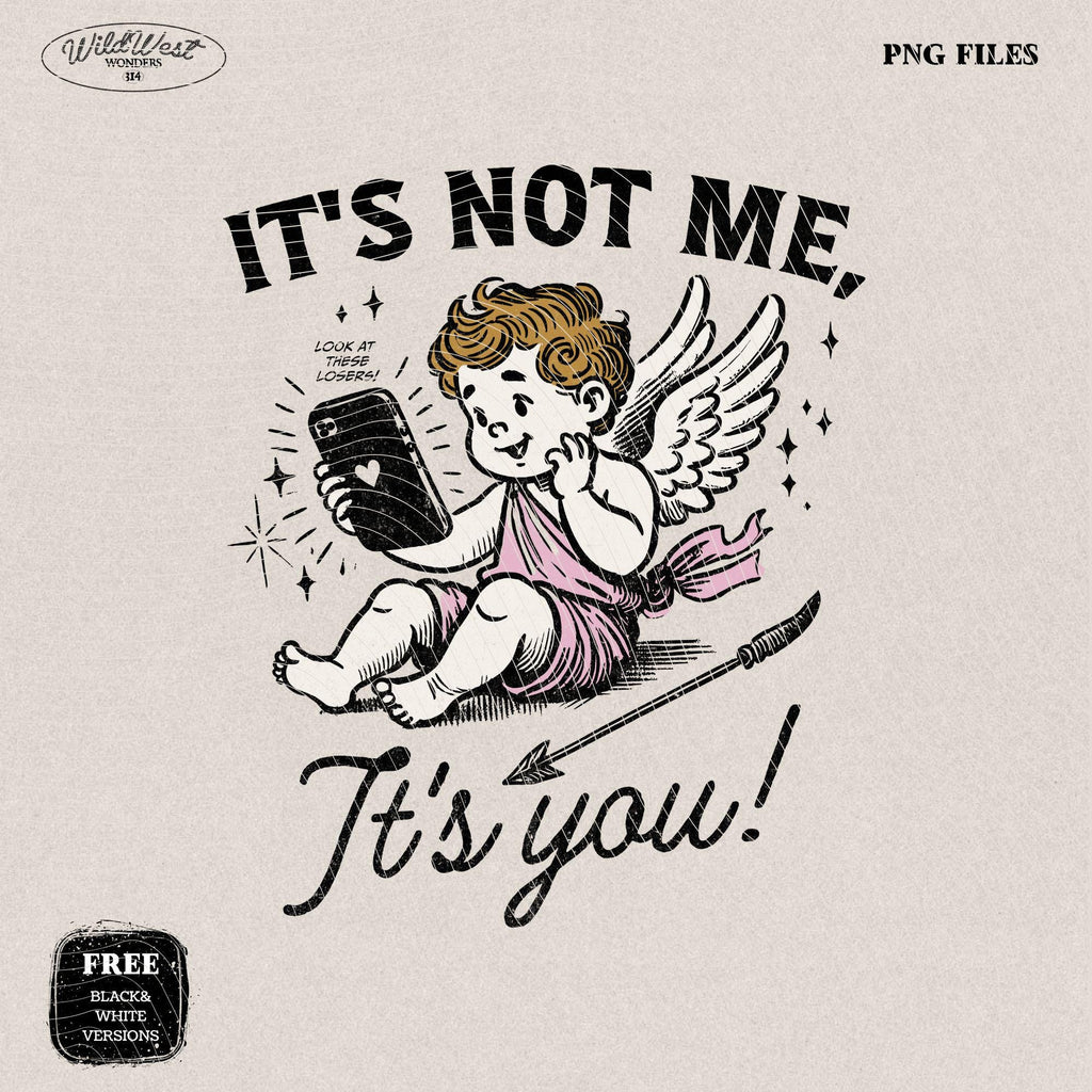 It's Not Me, It's You PNG Anti-Valentine's in Trendy vintage retro Cupid Funny Valentine comic design for Tees, Wall art, Stickers Tote Bags