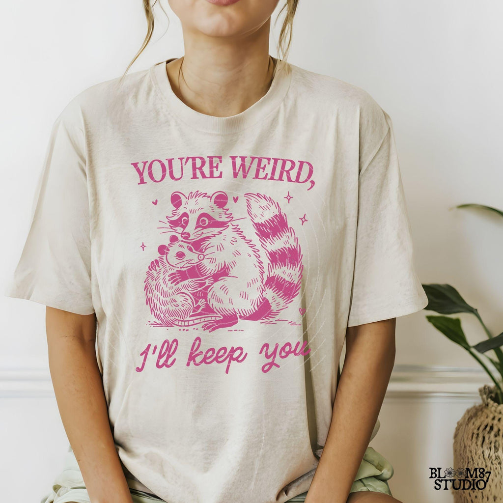 You're Weird I'll Keep You PNG, Funny Raccoon Shirt Design, Funny Opossum PNG, Trendy Raccoon Opossum, Sarcastic Png, Sublimation Design Png
