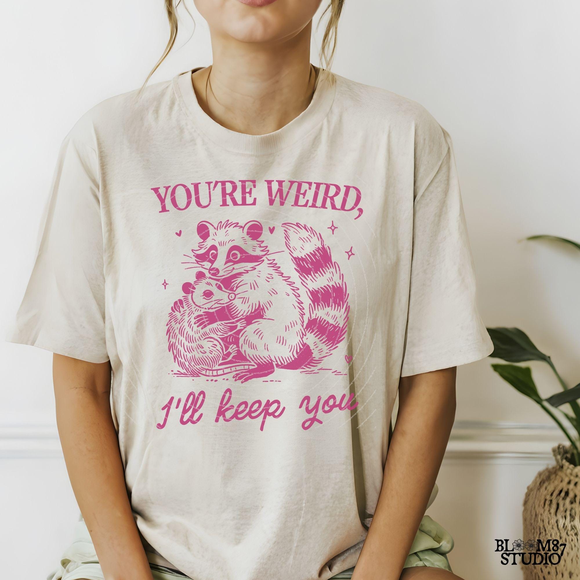 You're Weird I'll Keep You PNG, Funny Raccoon Shirt Design, Funny Opossum PNG, Trendy Raccoon Opossum, Sarcastic Png, Sublimation Design Png