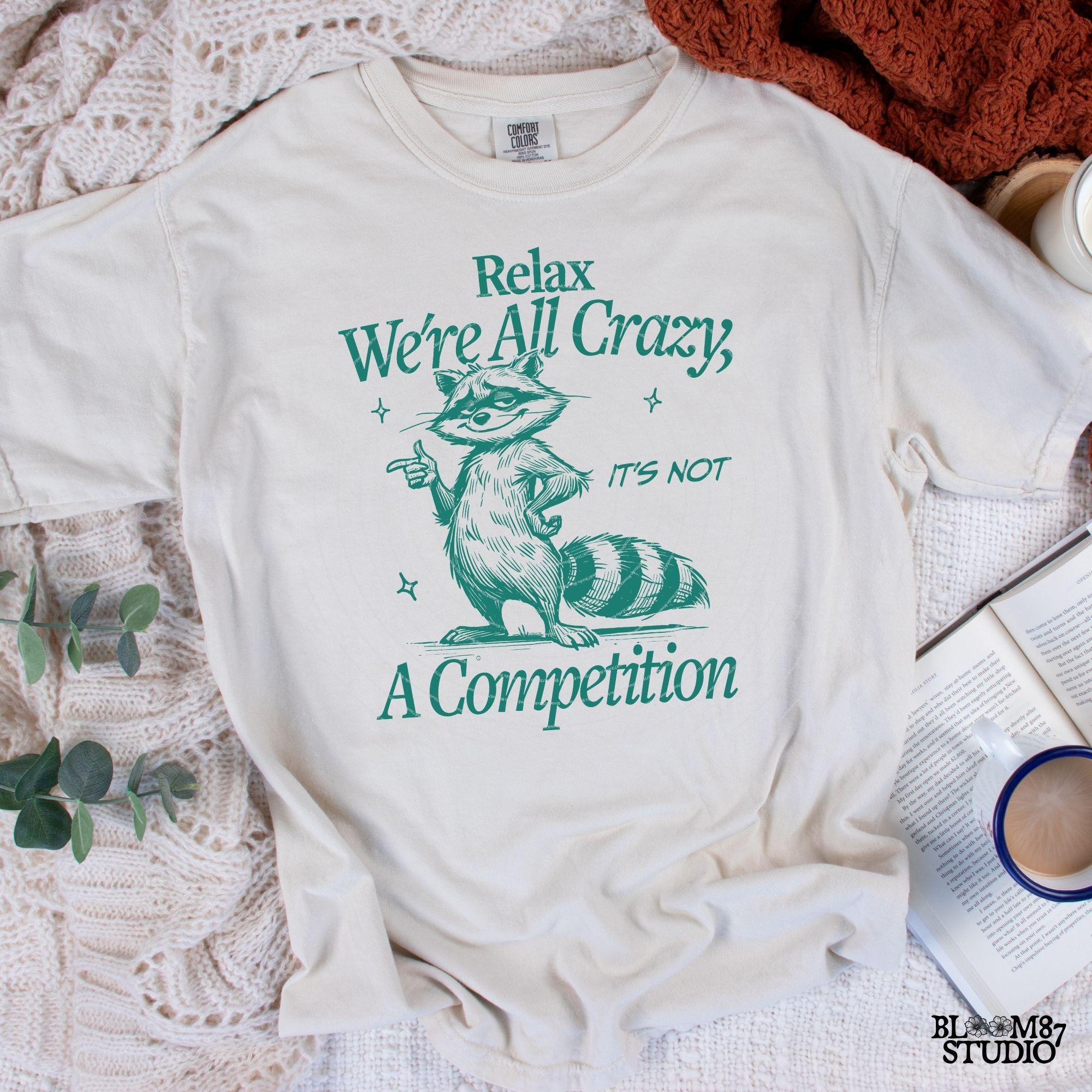 Relax We're All Crazy It's Not A Competition PNG, Trendy Vintage Funny Raccoon Design, Sarcastic Shirt, Sublimation Design Png For Stickers