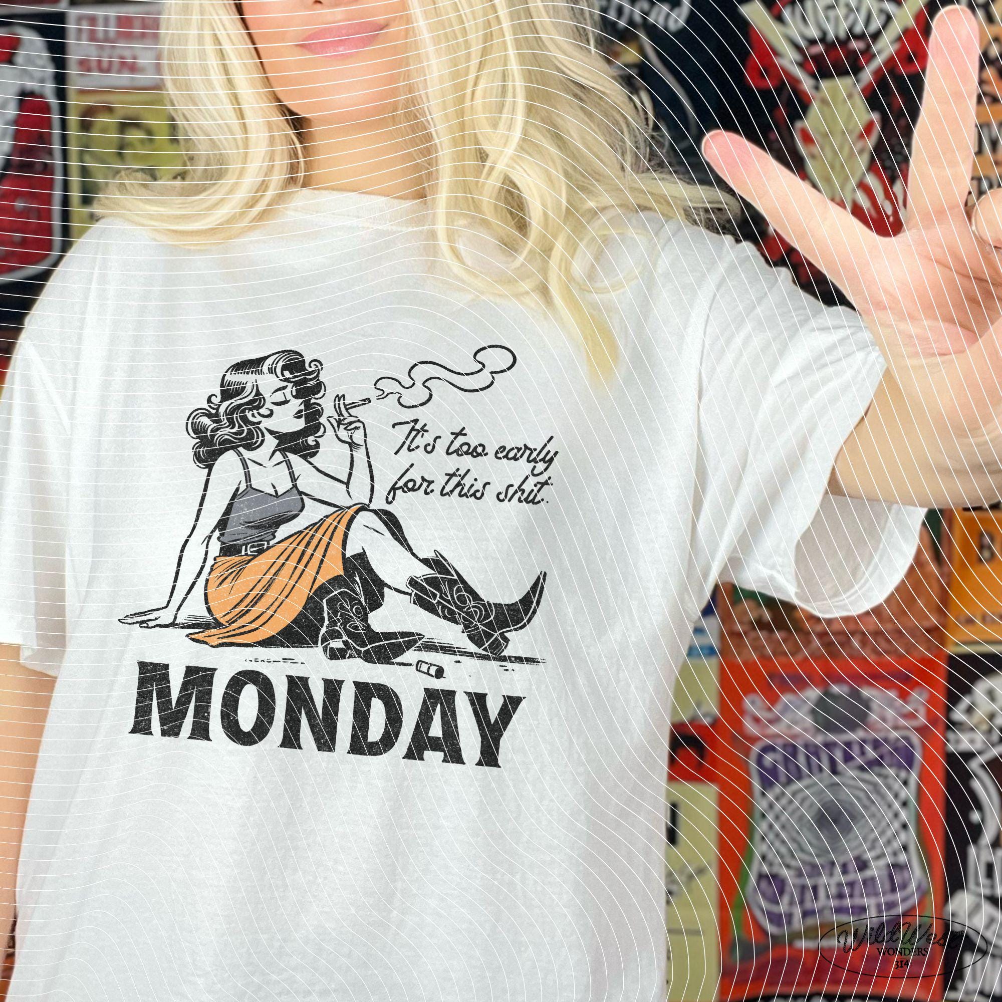 It's Too Early For This Shit Cowgirl Monday PNG Western Cowgirl Png Trendy vintage comic Gift for Her for Tees Wall art Stickers Tote Bags