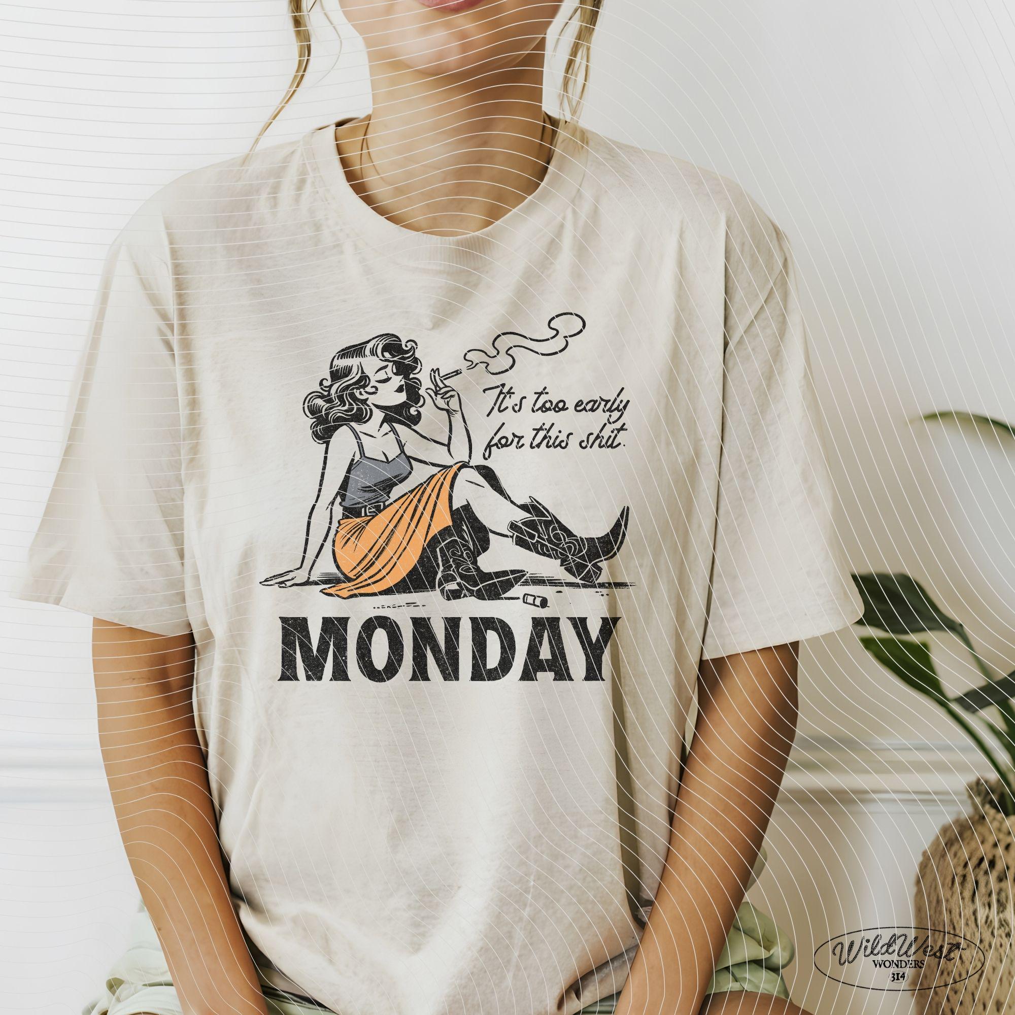 It's Too Early For This Shit Cowgirl Monday PNG Western Cowgirl Png Trendy vintage comic Gift for Her for Tees Wall art Stickers Tote Bags