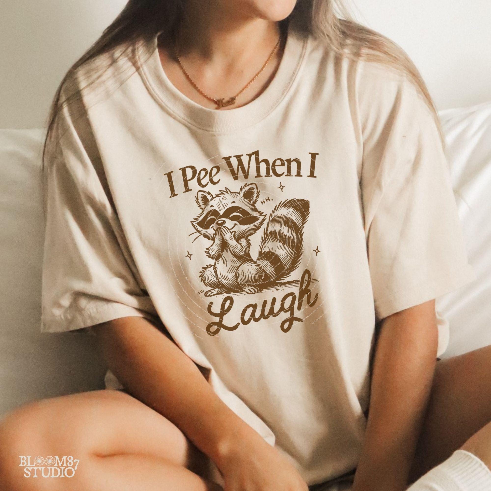 I Pee When I Laugh PNG, Funny Raccoon Shirt Design, Offensive Adult Humor, Funny Joke Raccoon Inappropriate Meme Sublimation for Tees & More