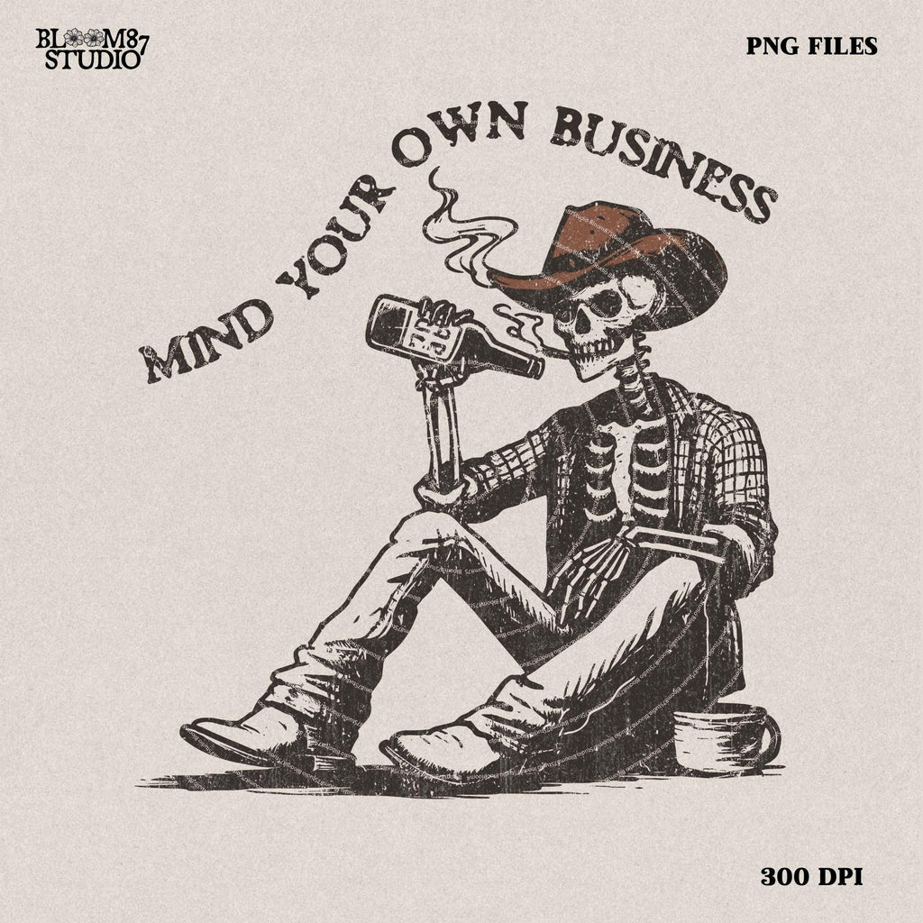 Mind Your Own Business - Cowboy Skeleton, Western Cowboy Skull Design PNG, Western PNG, Vintage Style PNG, Western Design,Desert Western Png