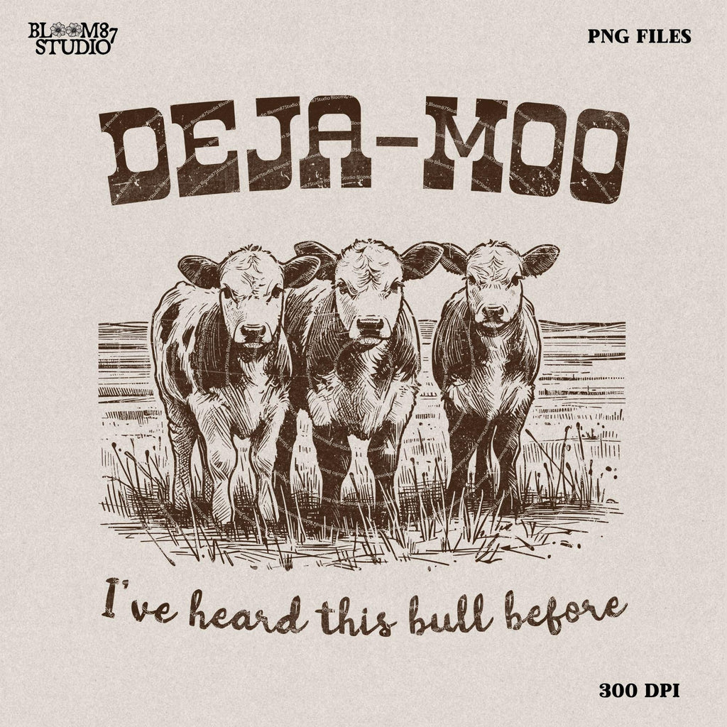 Deja Moo Heard This Bull Before, Western Cow, Western Shirt Design PNG, Western PNG, Vintage Style PNG, Western Design, Desert Western Png