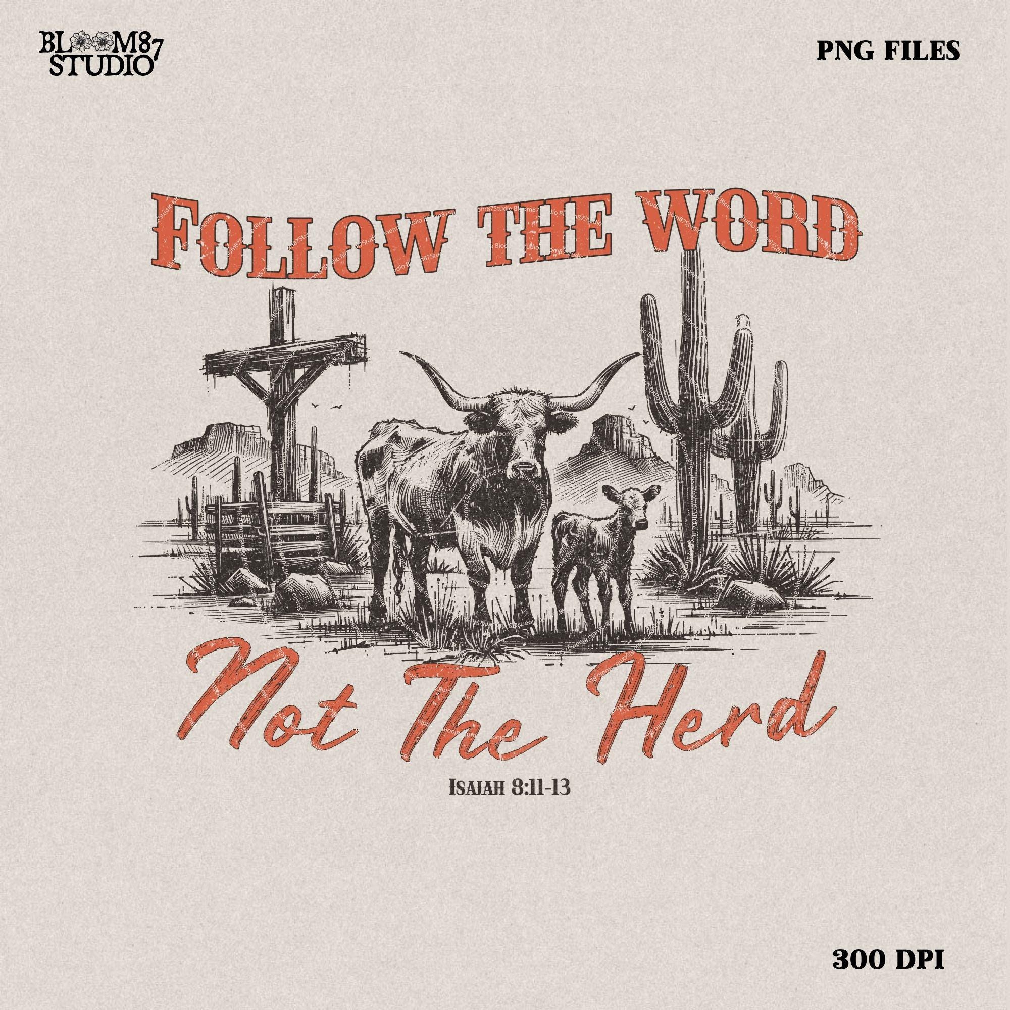 Follow the word, not the herd PNG, Longhorn cow desert png, Sublimation Design, Christian Country PNG, Western Cowboy PNG, Christian Png