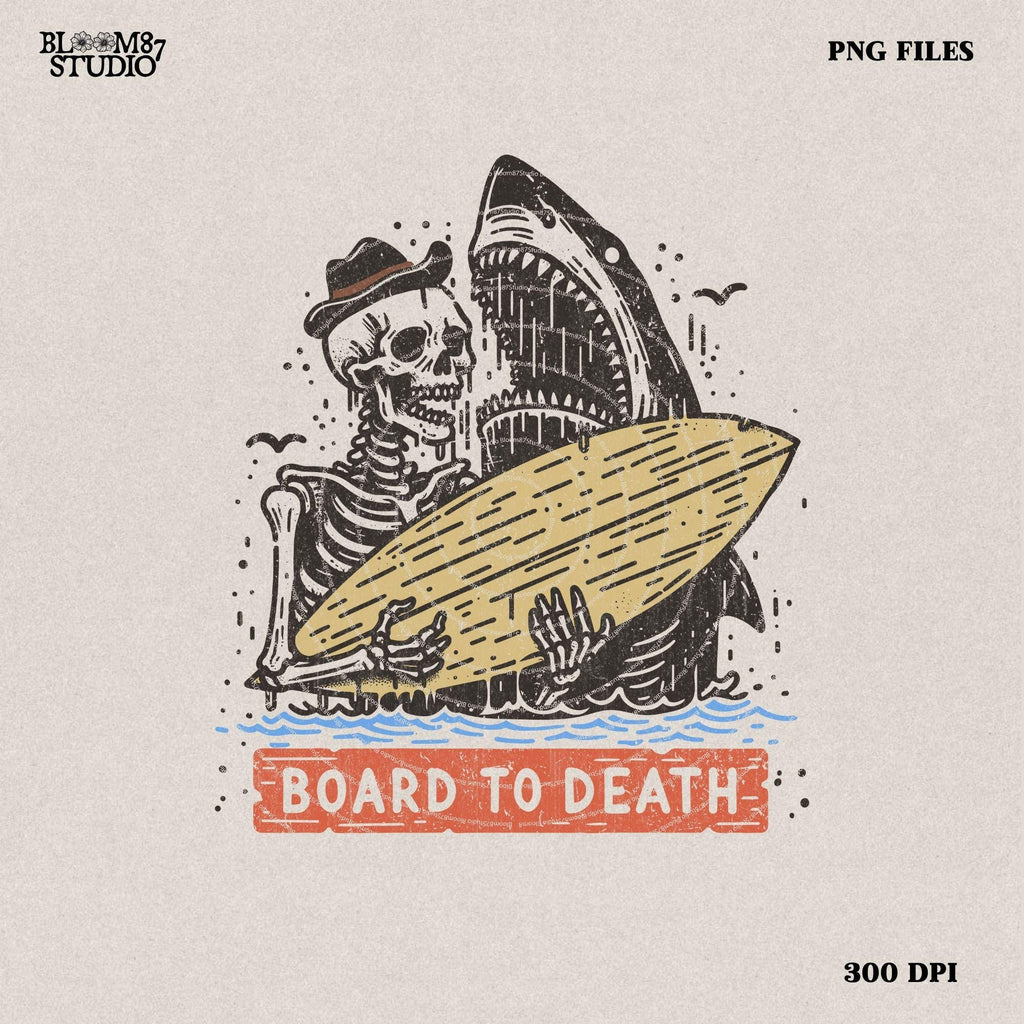 Board to Death Skeleton Surfer and Shark PNG Retro Beach Skeleton Surfer T-Shirt Design, Retro Sublimations, Summer Sublimations Design