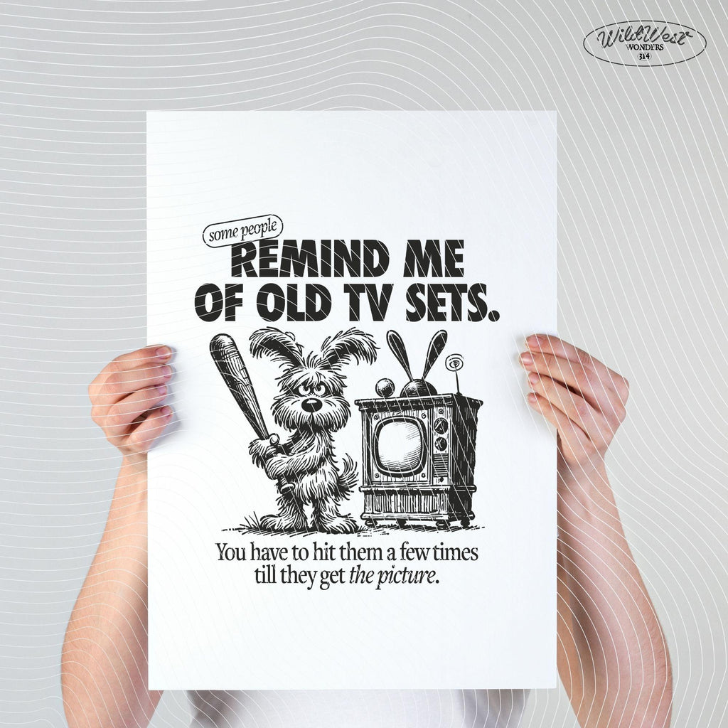 Some People Remind Me Of Old TV Sets PNG, Funny Dog PNG, Silly Quote, Old School, Cartoon Humor, Retro, Cute Saying png, Sublimation Design