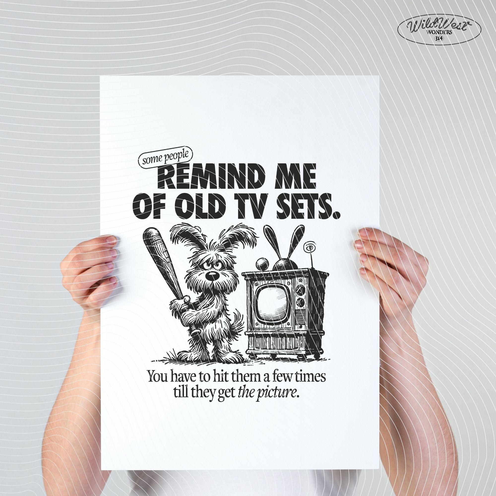 Some People Remind Me Of Old TV Sets PNG, Funny Dog PNG, Silly Quote, Old School, Cartoon Humor, Retro, Cute Saying png, Sublimation Design
