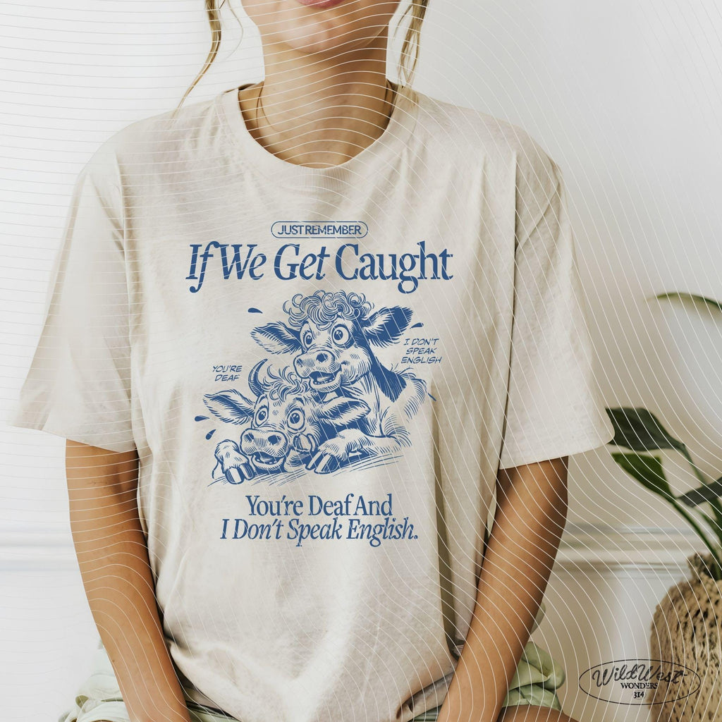 Just Remember If We Get Caught PNG, Crazy Cows PNG, Party Heifers, Cute Quote, Sarcastic Png, Sweater Cute Saying png Sublimation Design Png