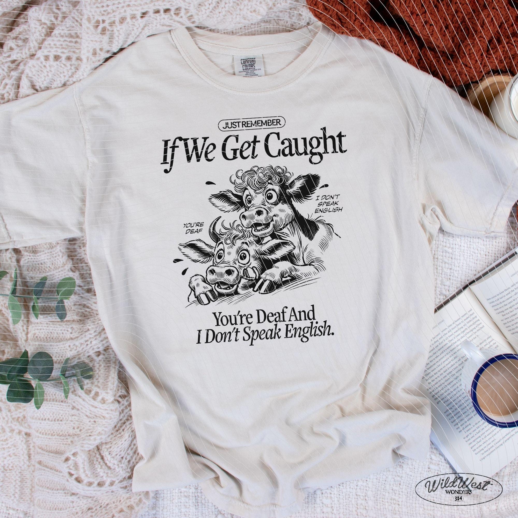 Just Remember If We Get Caught PNG, Crazy Cows PNG, Party Heifers, Cute Quote, Sarcastic Png, Sweater Cute Saying png Sublimation Design Png